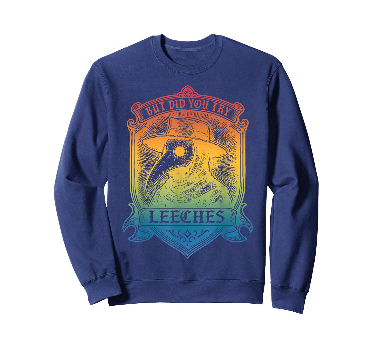 But Did You Try Leeches T-Shirt