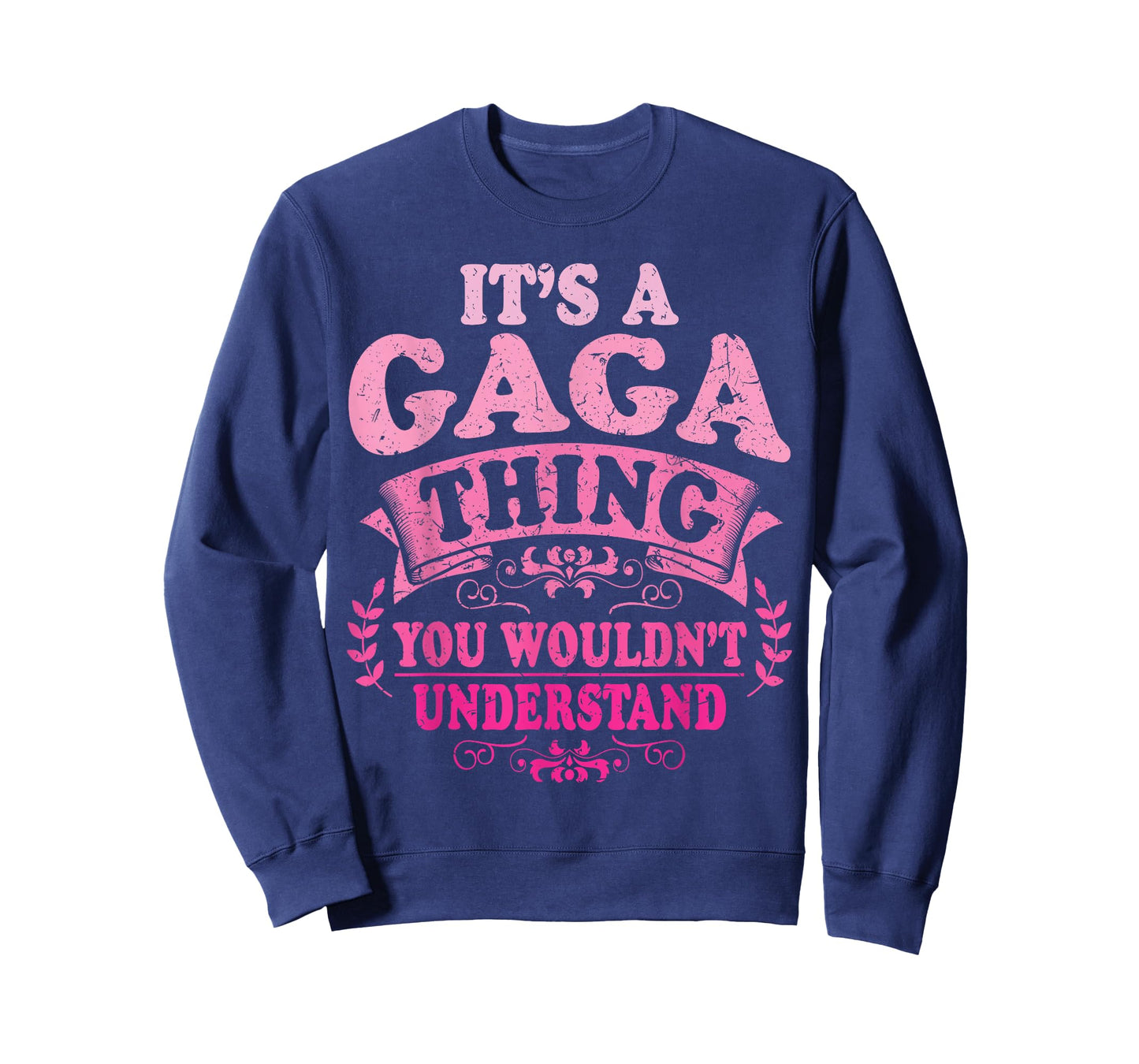 It's A Gaga Thing You Wouldn't Understand Gaga T-Shirt