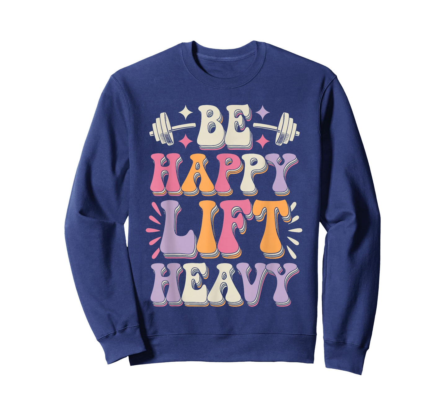 Be Happy Lift Heavy Bodybuilding Gym Motivation Groovy Retro T-Shirt