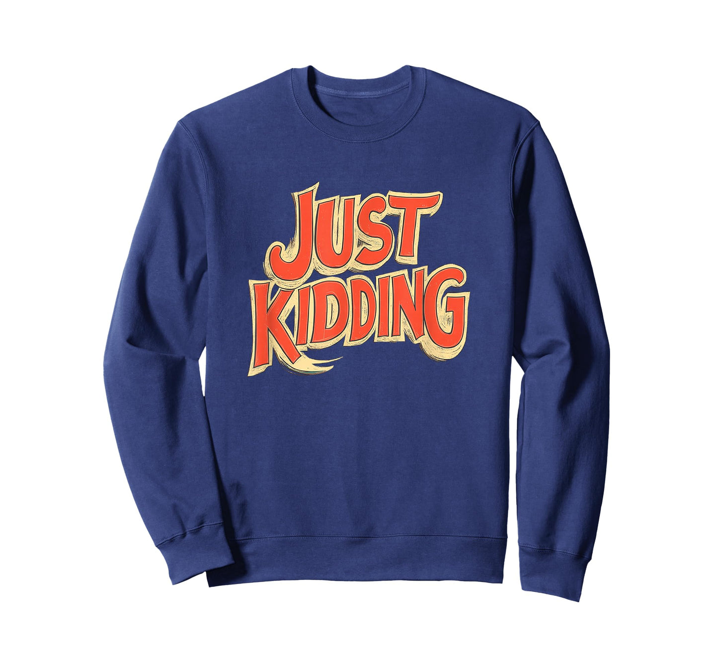 Vibrant Just Kidding Look for Adults and Kids T-Shirt