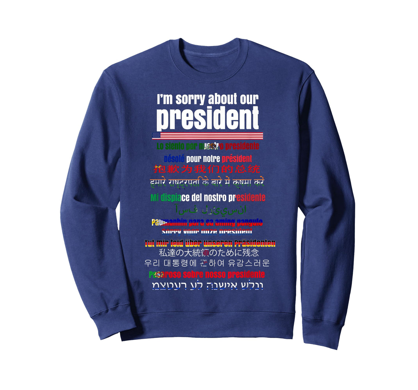 Sorry About Our President Funny T-Shirt T-Shirt