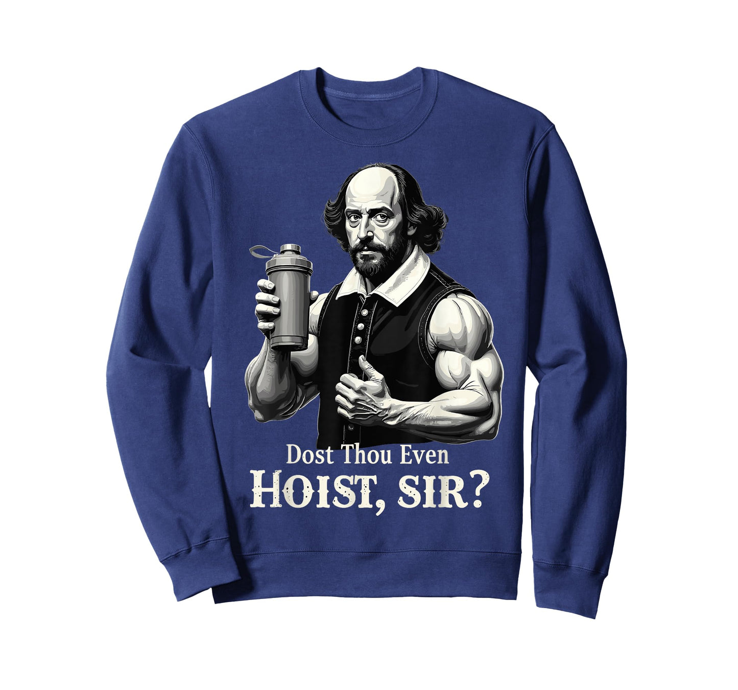 Dost Thou Even Hoist? Weightlifting Shakespeare Gym Humor T-Shirt
