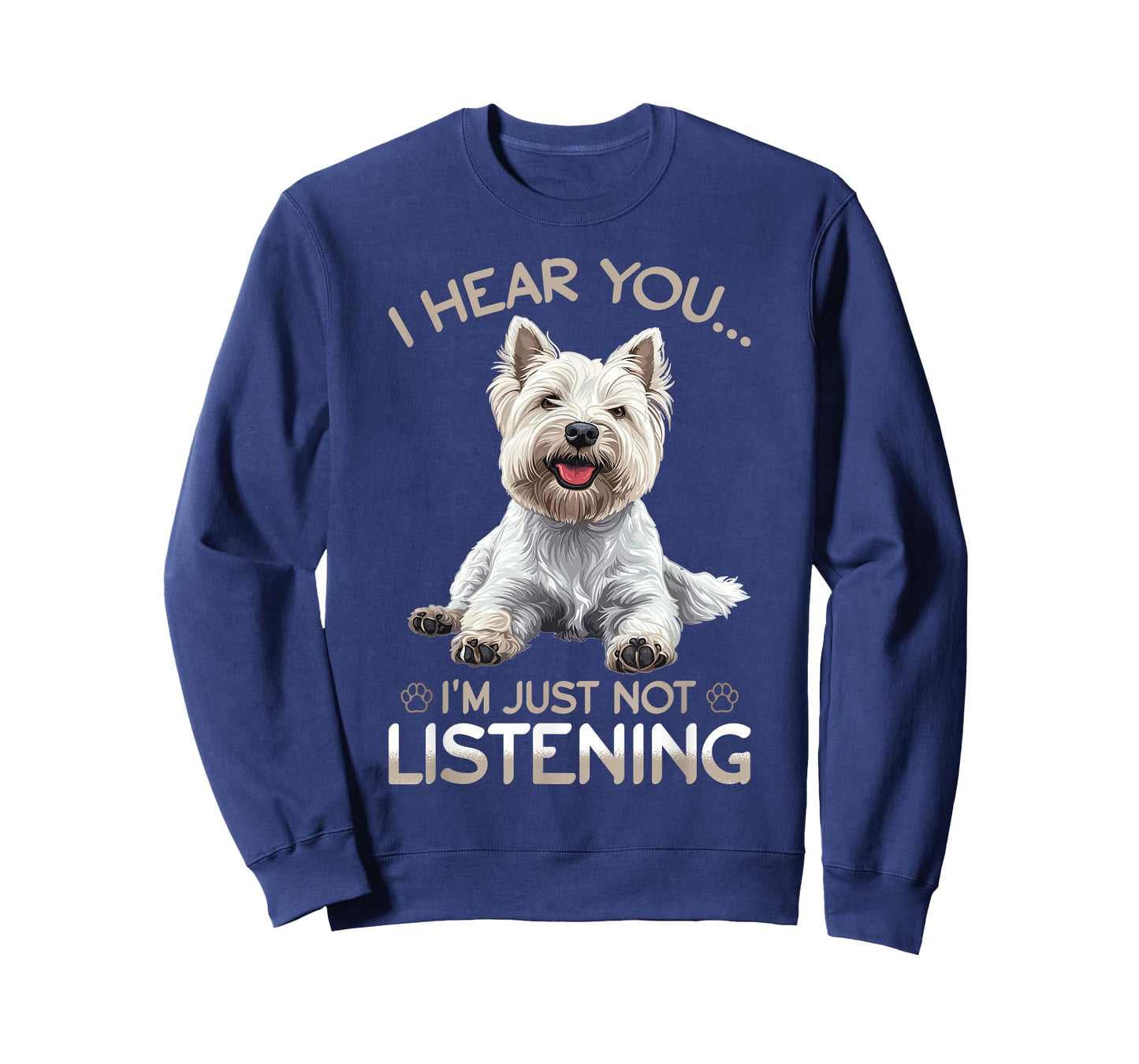 West Highland White Terrier Westie Dog Breed I hear you… I´m T-Shirt