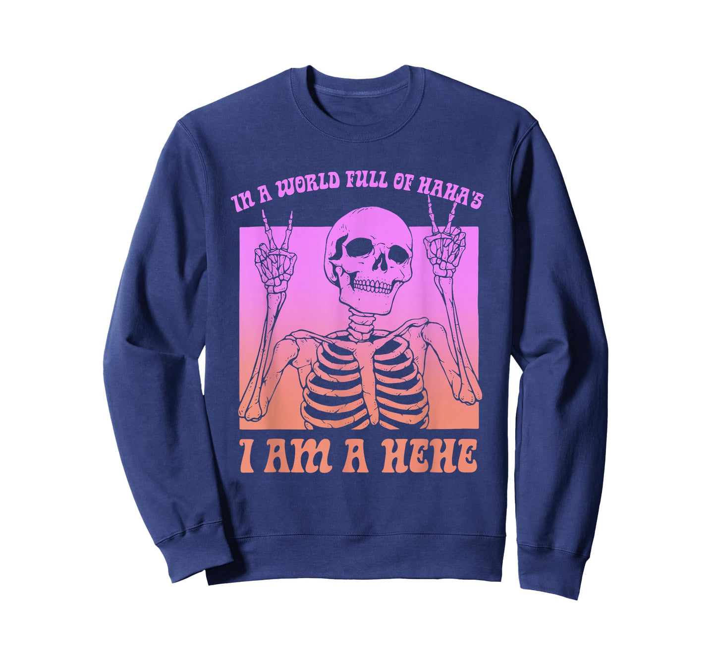 in A World Full of Haha's I Am A Hehe T-Shirt