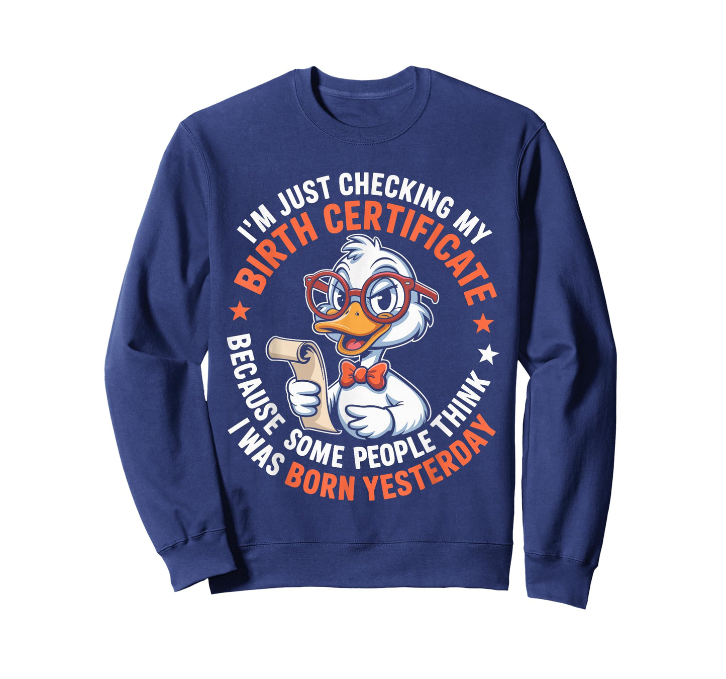 Duck I'm Just Checking My Birth Certificate Born Yesterday T-Shirt