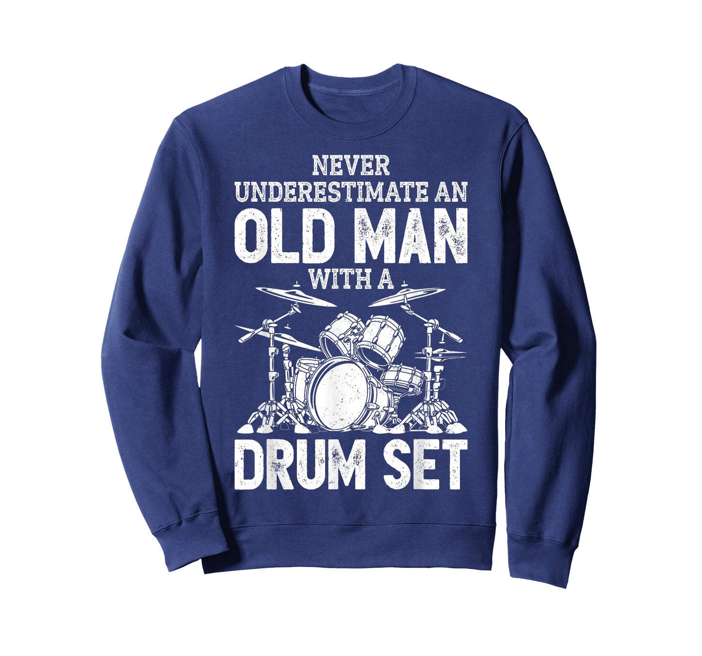 Drummer Never Underestimate an Old Man with A Drum Set Funny T-Shirt Small