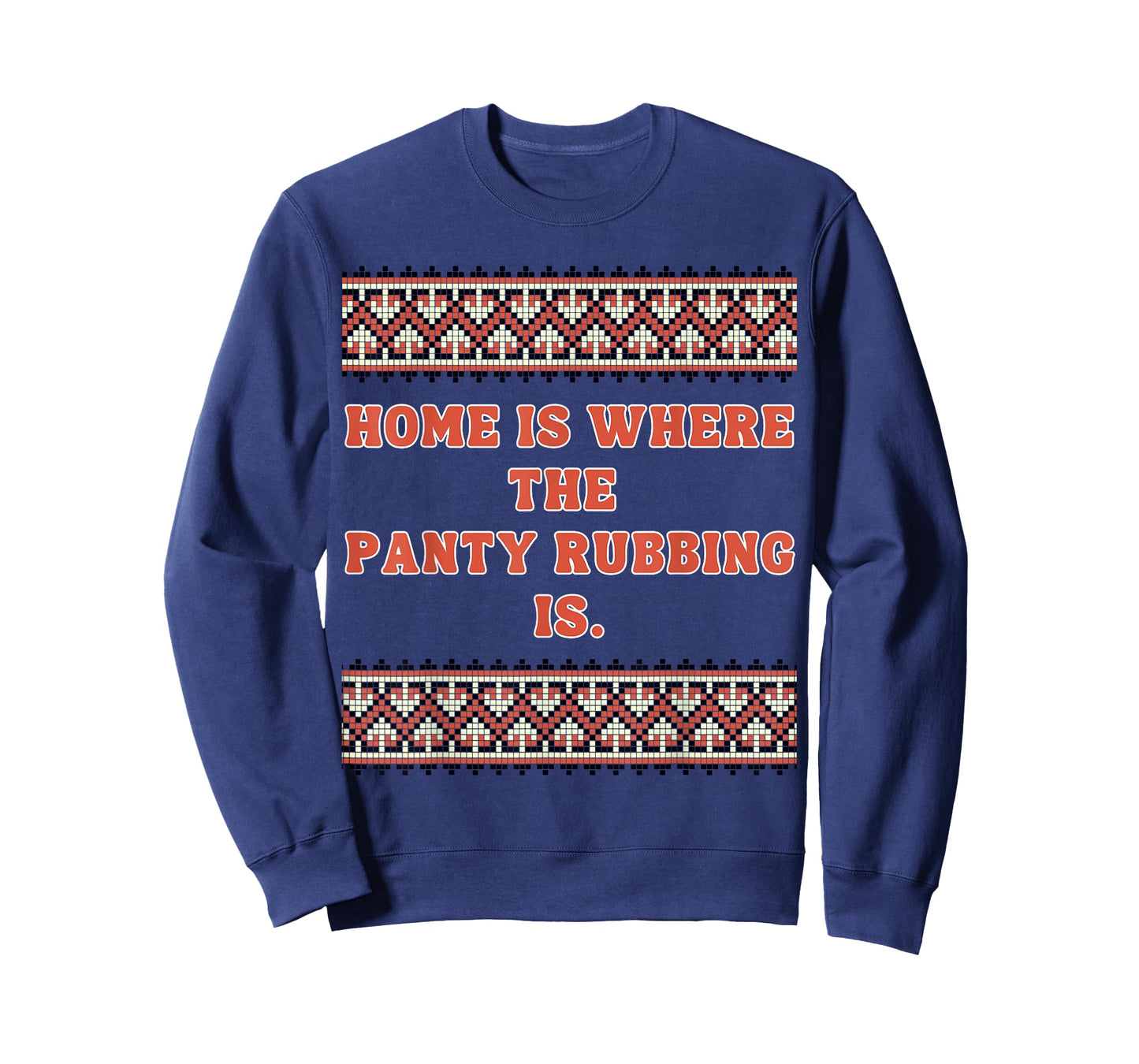 Home is Where The Panty rubbing is T-Shirt
