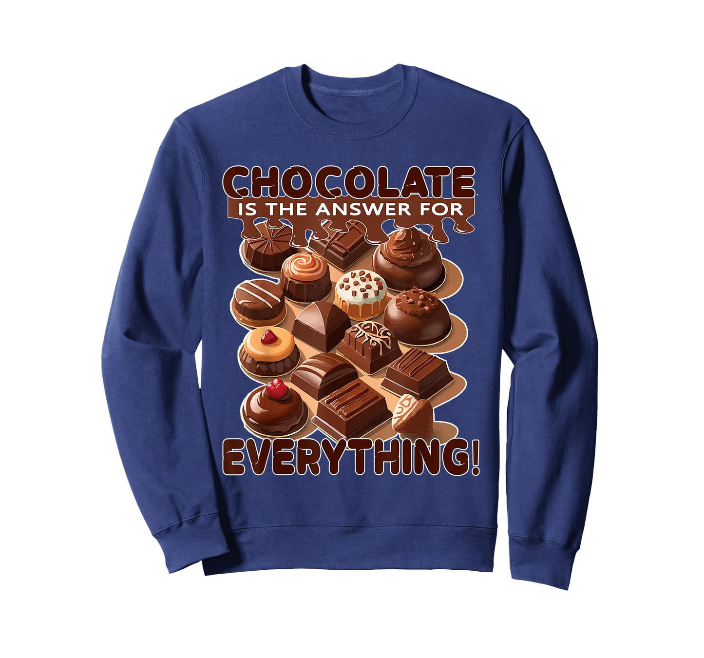 Chocolate is The Answer for Everything for Chocolate Lovers T-Shirt