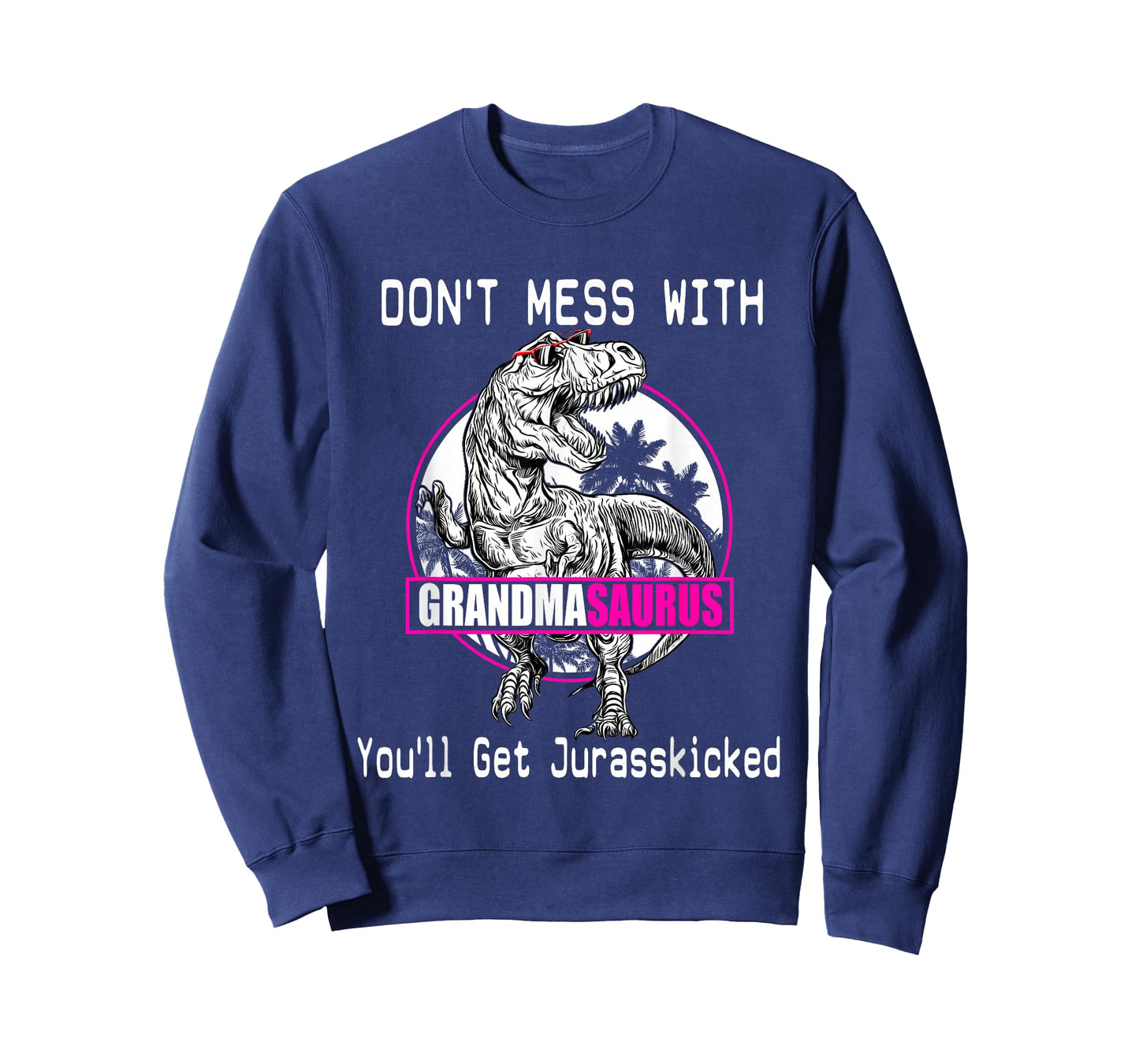 Don't Mess With Grandmasaurus, You'll Get Jurasskicked Shirt T-Shirt