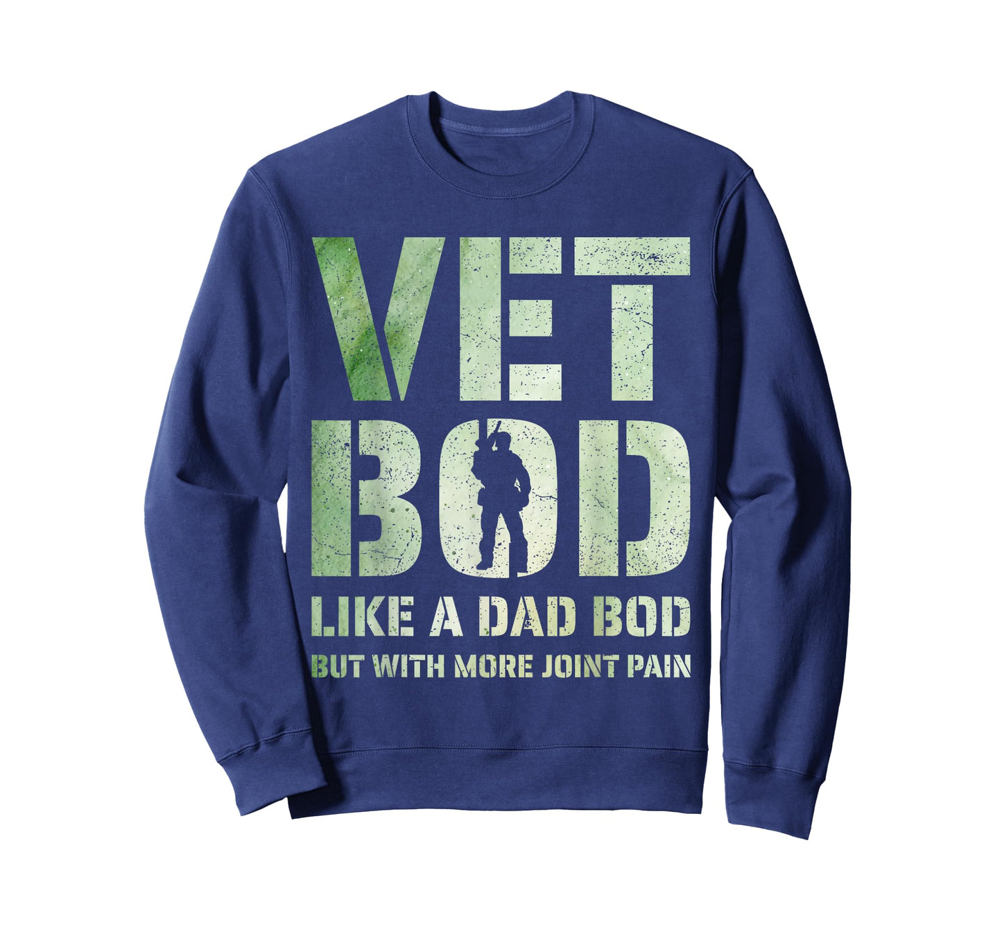 Vet BOD Like A Dad BOD But with More Joint Pain Military Vet T-Shirt