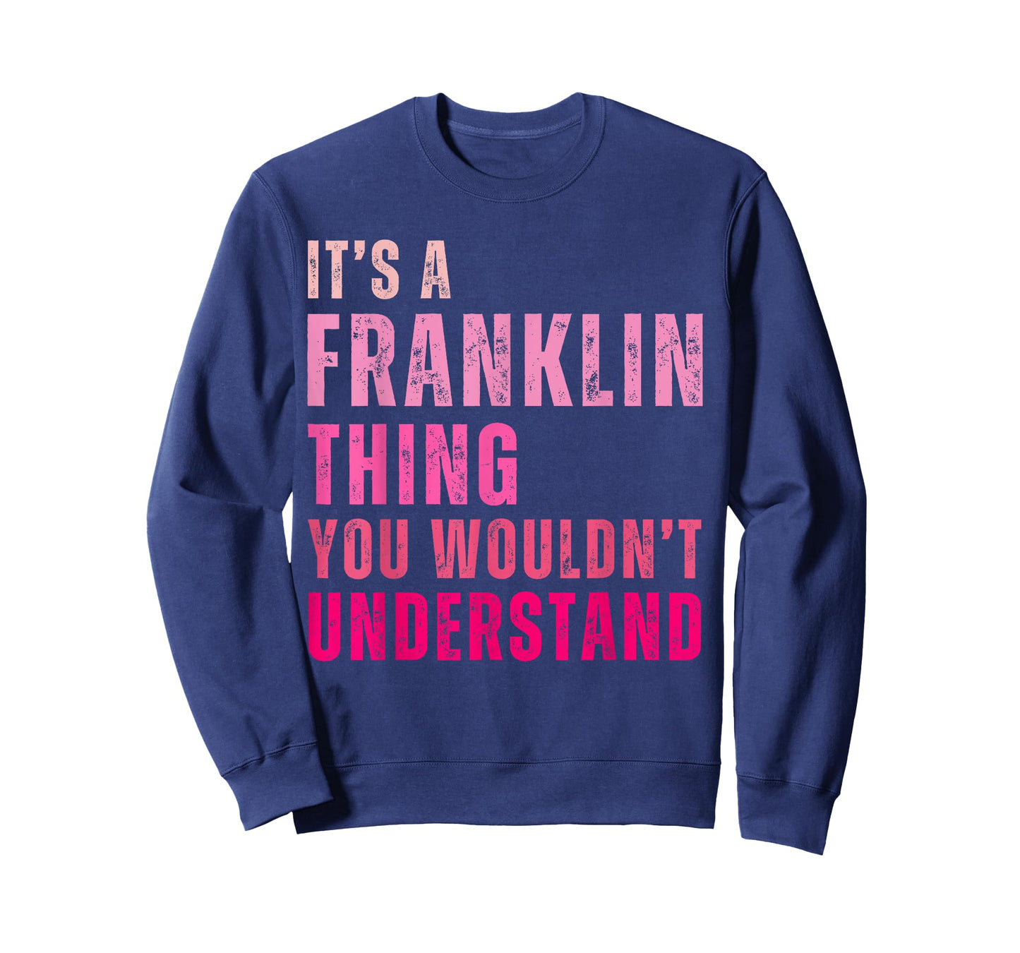 It's A Franklin Thing You Wouldn't Understand Franklin T-Shirt