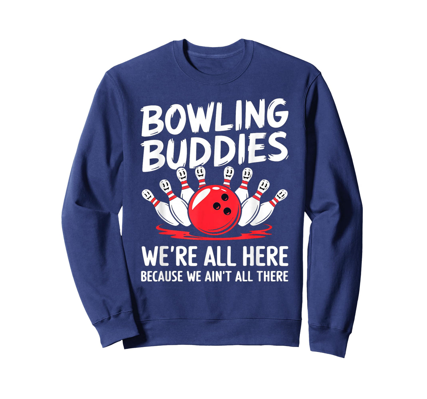 Funny Bowling Buddies We Ain't All There Bowling Team T-Shirt
