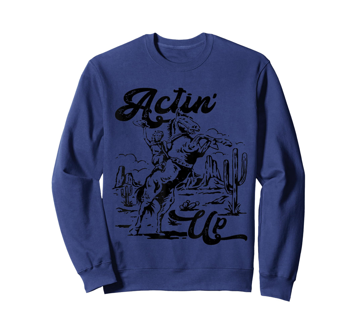 Actin' Up Cowgirl Rodeo Horse Western, Country Music T-Shirt