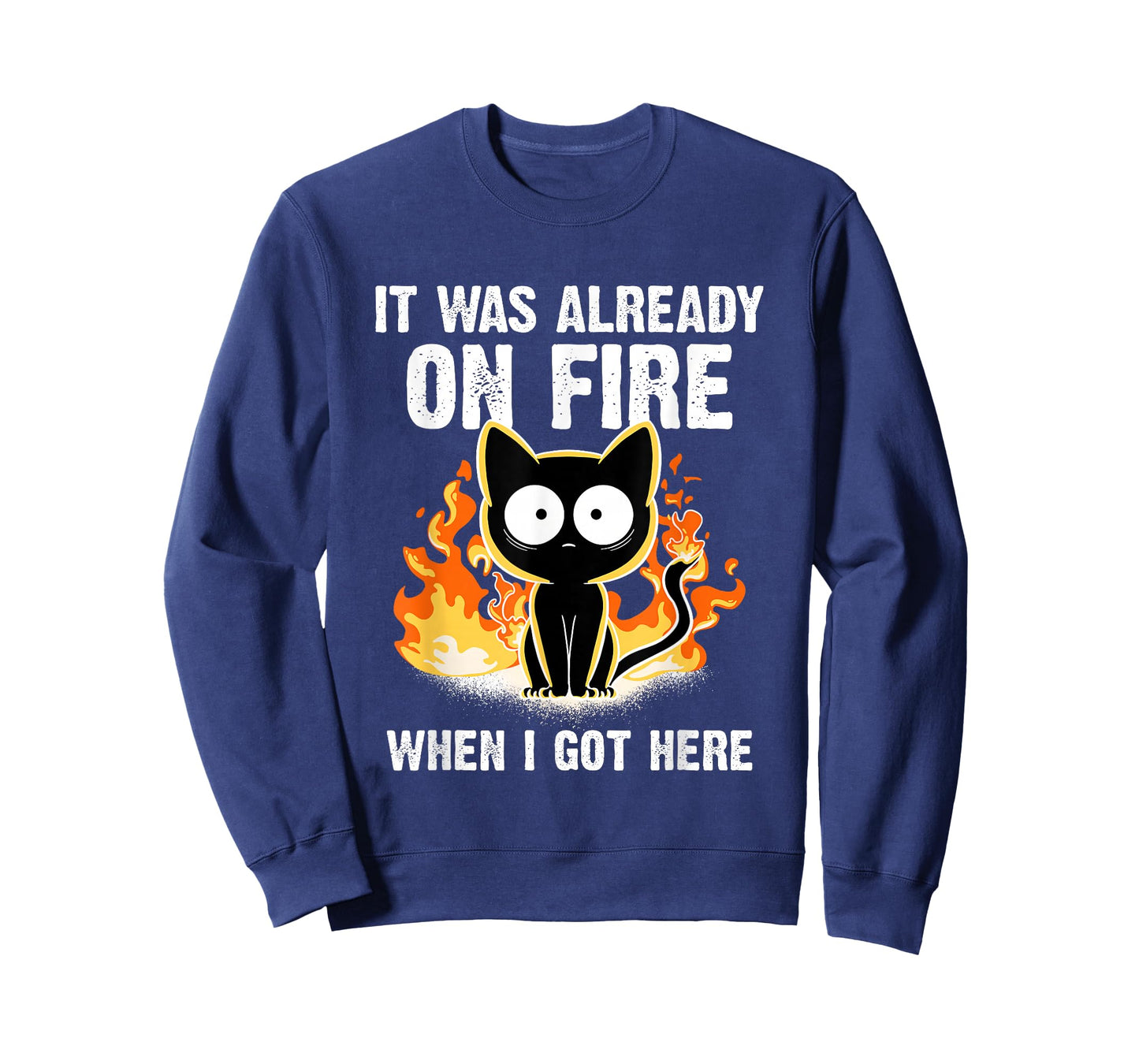 It was Already On Fire When I Got Here Cat Funny Firefighter T-Shirt