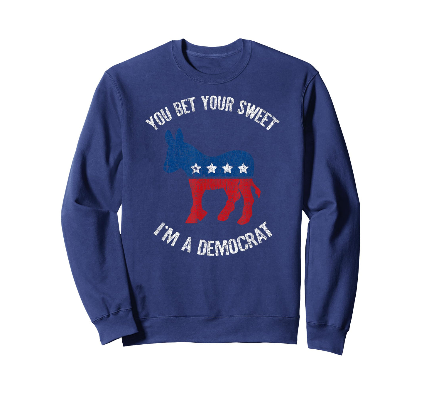You Bet Your Sweet Ass I'm A Democrat Donkey T-Shirt