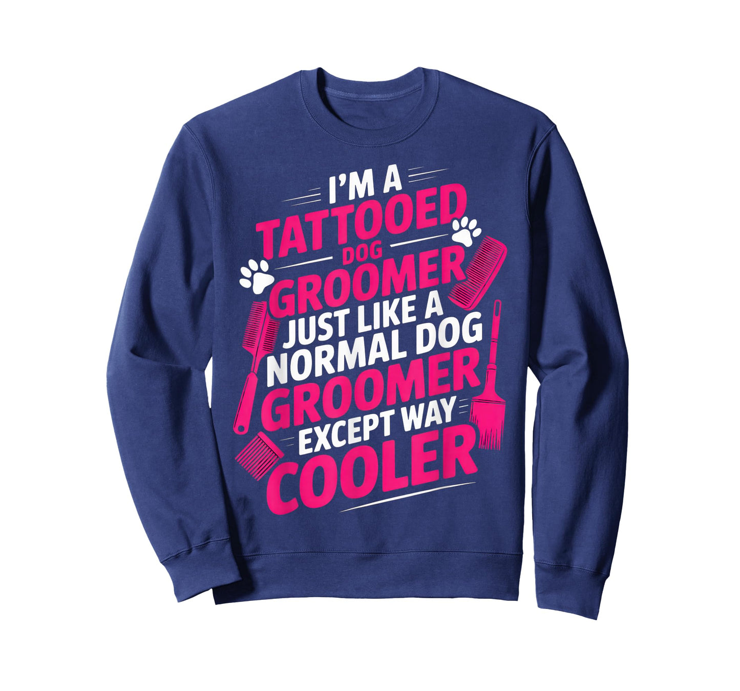 I'm a Tattooed Dog Groomer Funny Pet Lovers Sarcastic Vibe T-Shirt