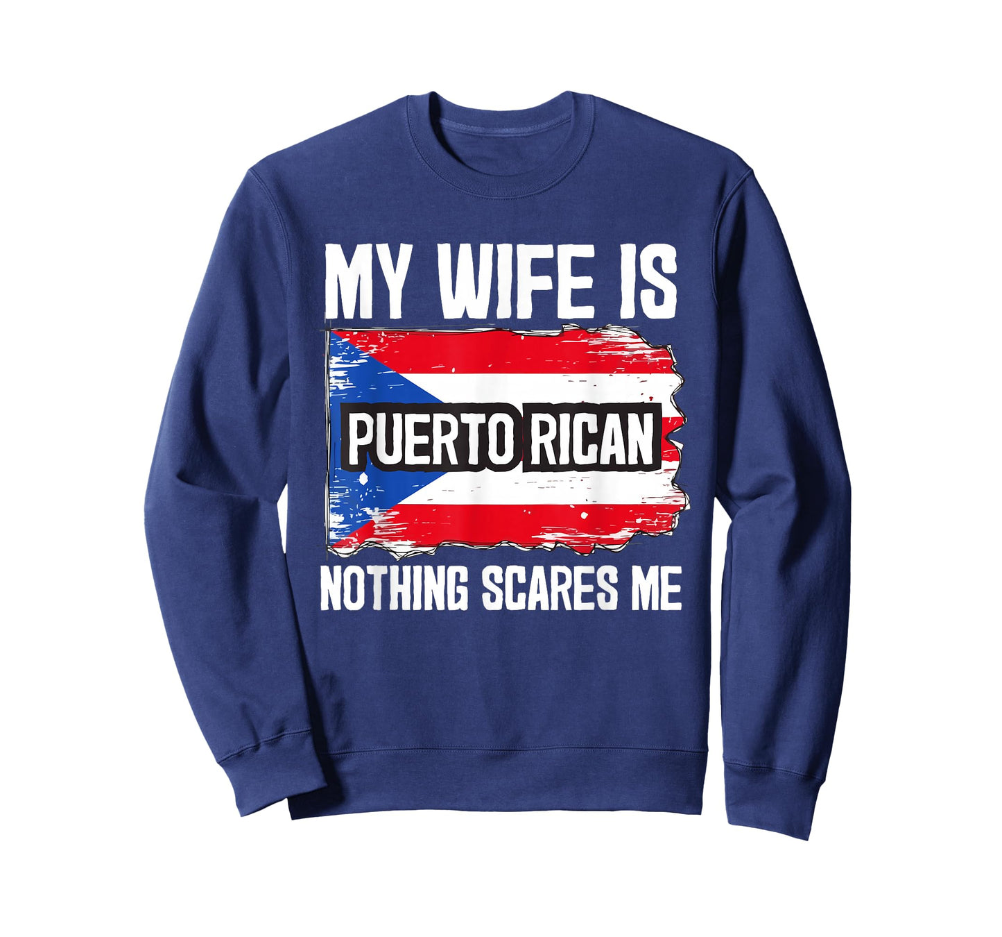 My Wife is Puerto Rican Nothing Scares Me T-Shirt