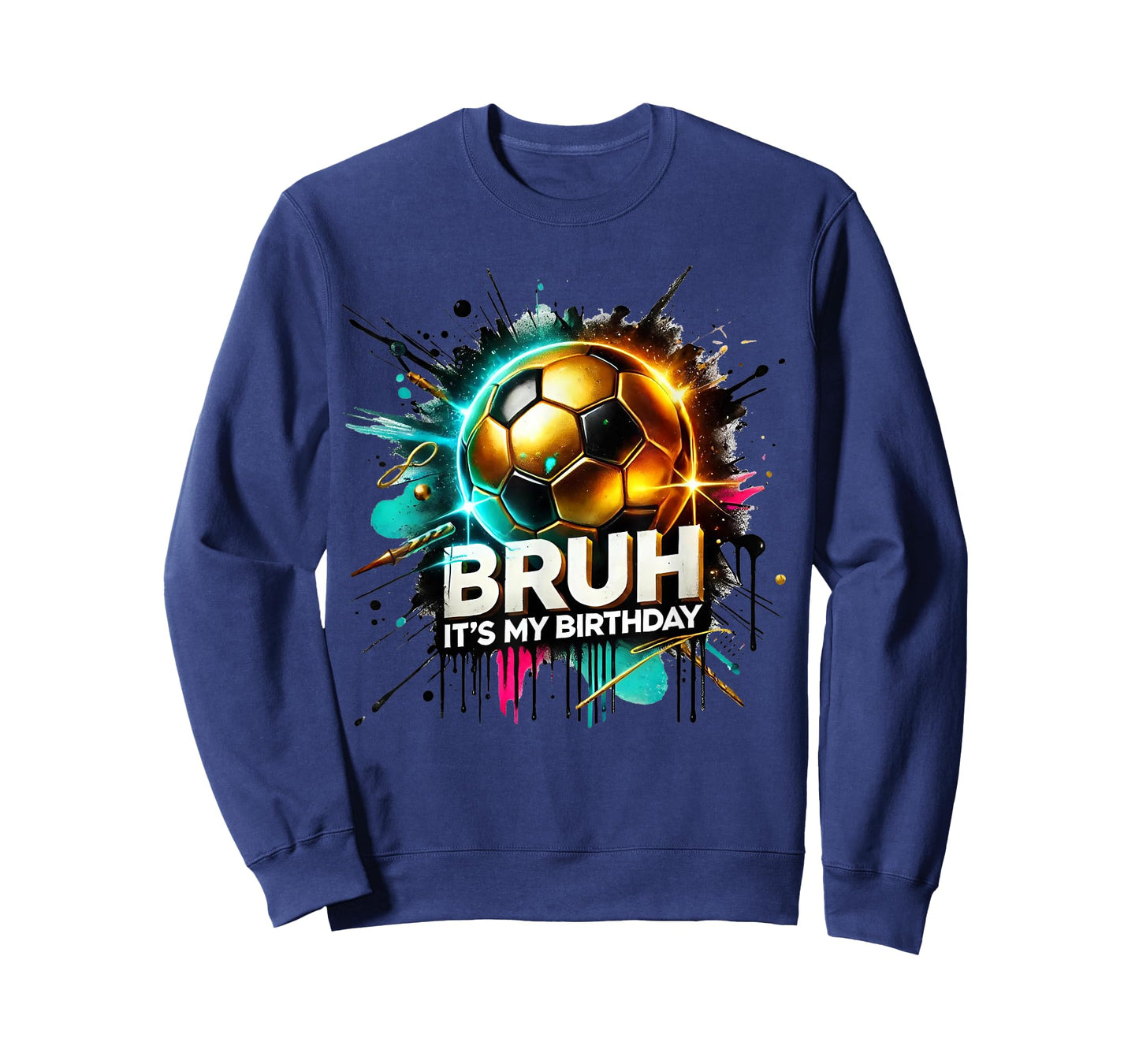 Bruh It's My Birthday Soccer Ball Bday Football Kids Boy Men T-Shirt
