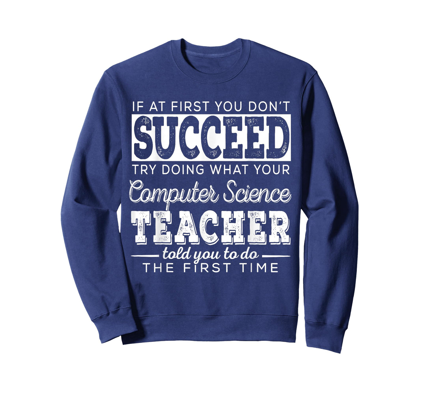 Best Computer Science Teacher Shirt | Succeed Teaching Gifts T-Shirt