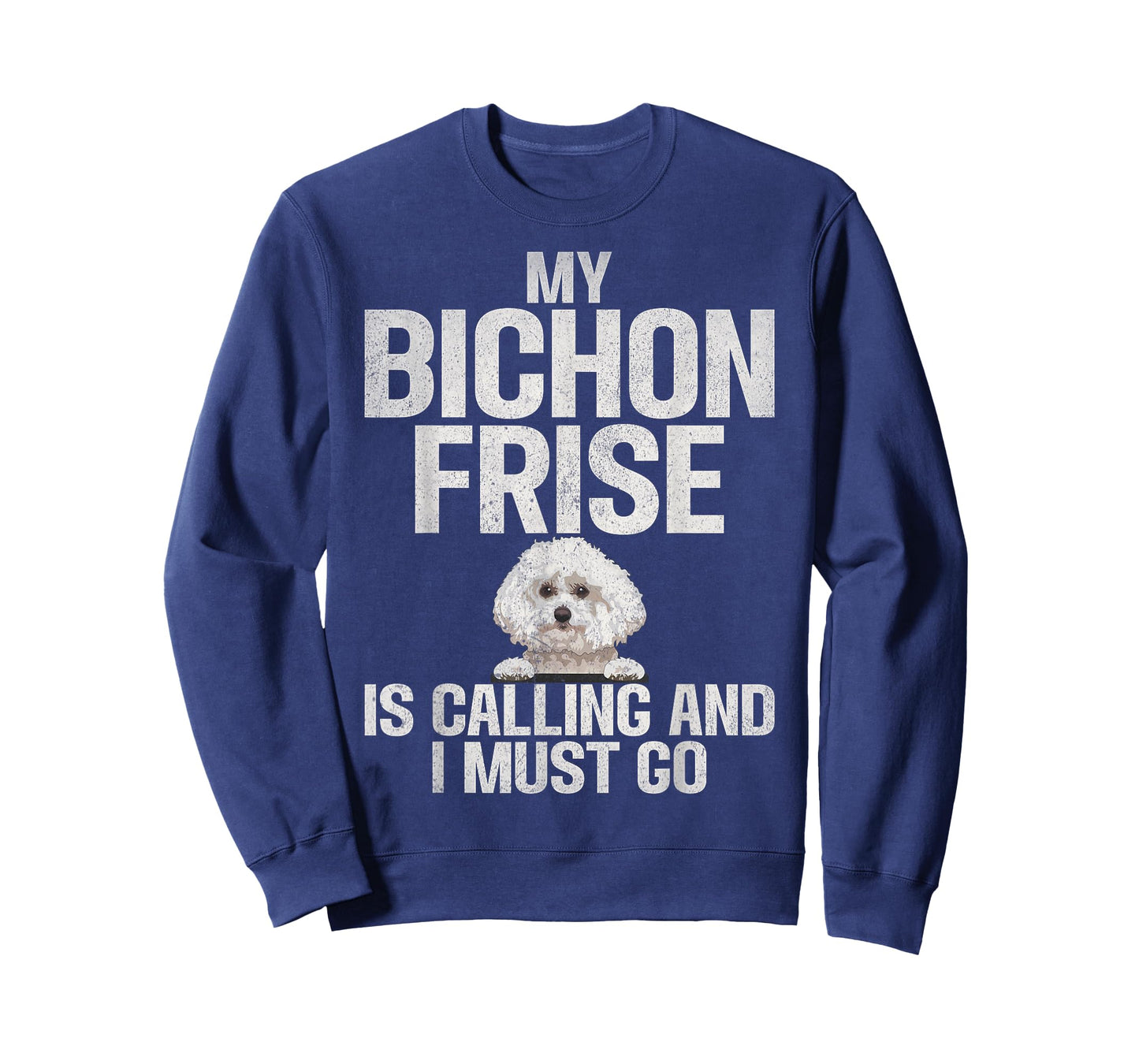 My Bichon Frise is Calling and i must go Bichon Frise T-Shirt