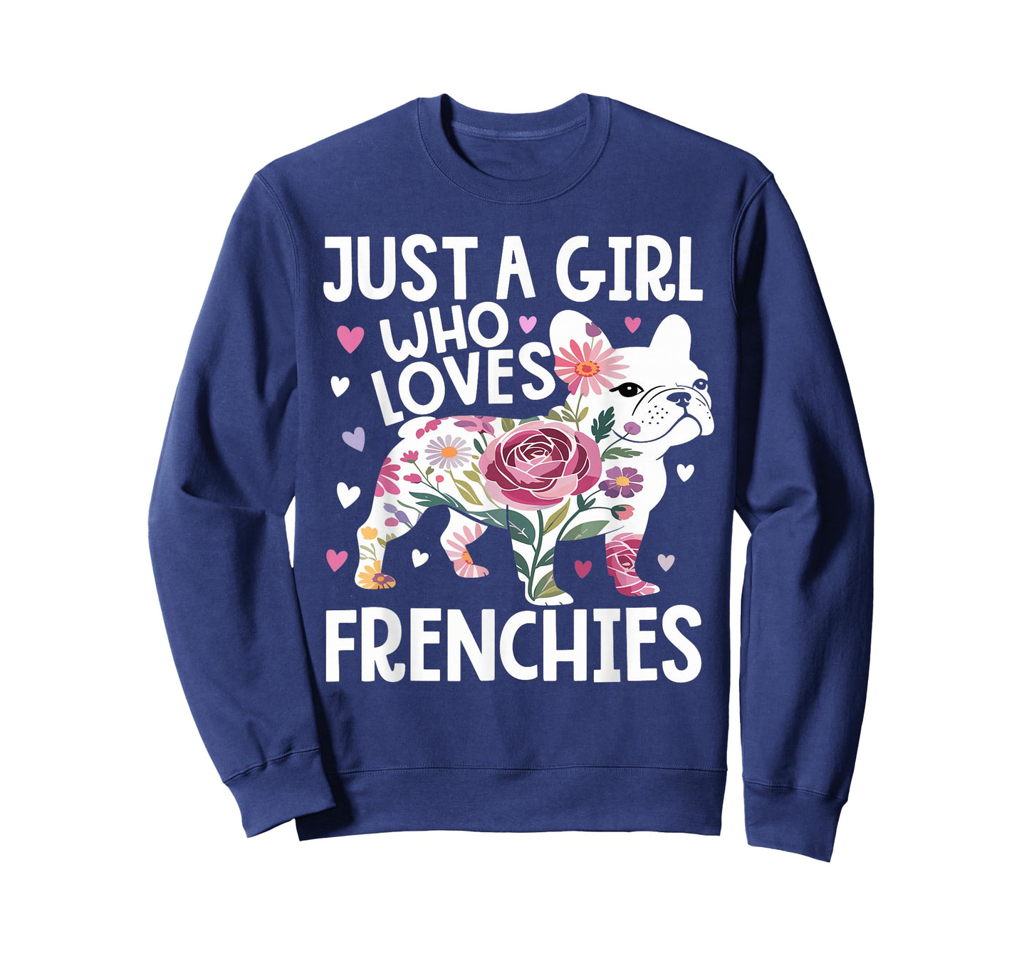 Just A Girl who loves Frenchies French Bulldog Womens T-Shirt