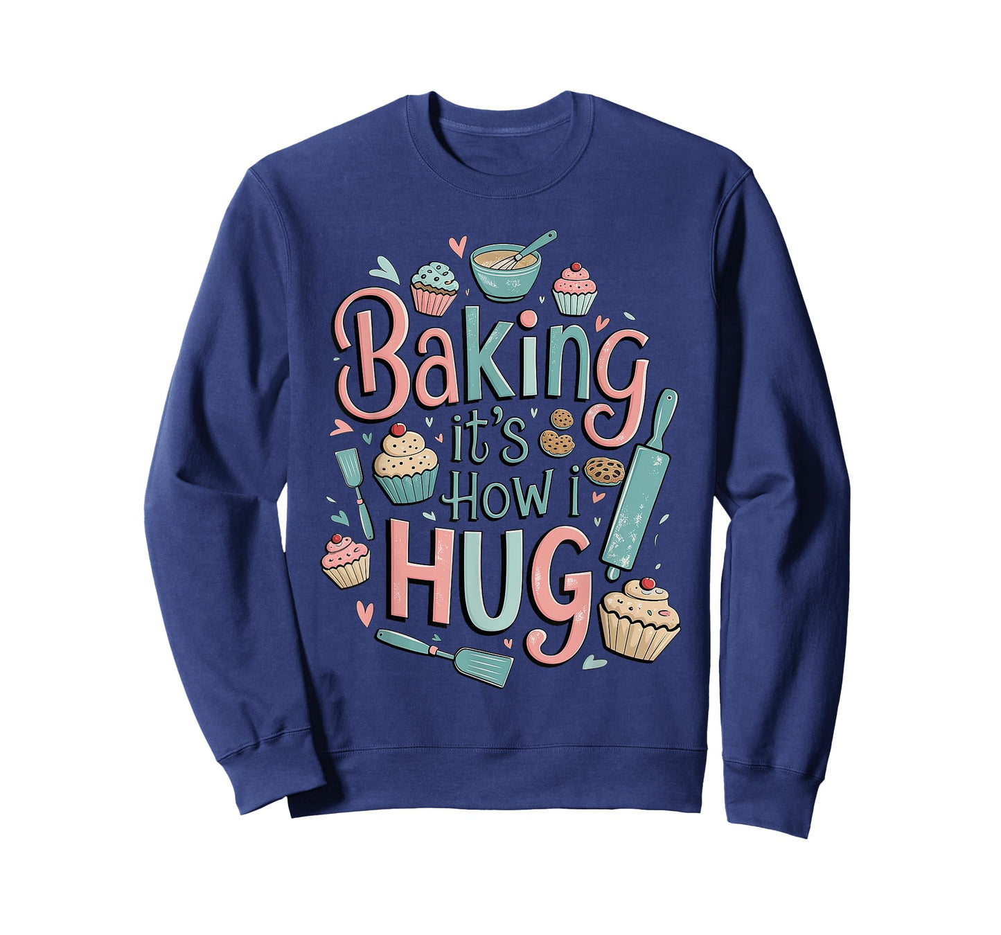 Funny Baking, Baking It's How I Hug T-Shirt