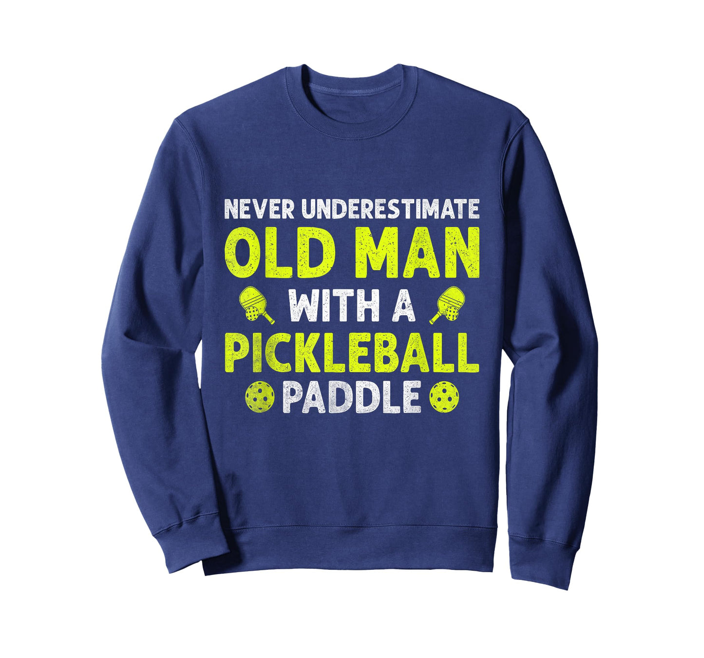 Fun Never Underestimate an Old Man with a Pickleball Paddle T-Shirt