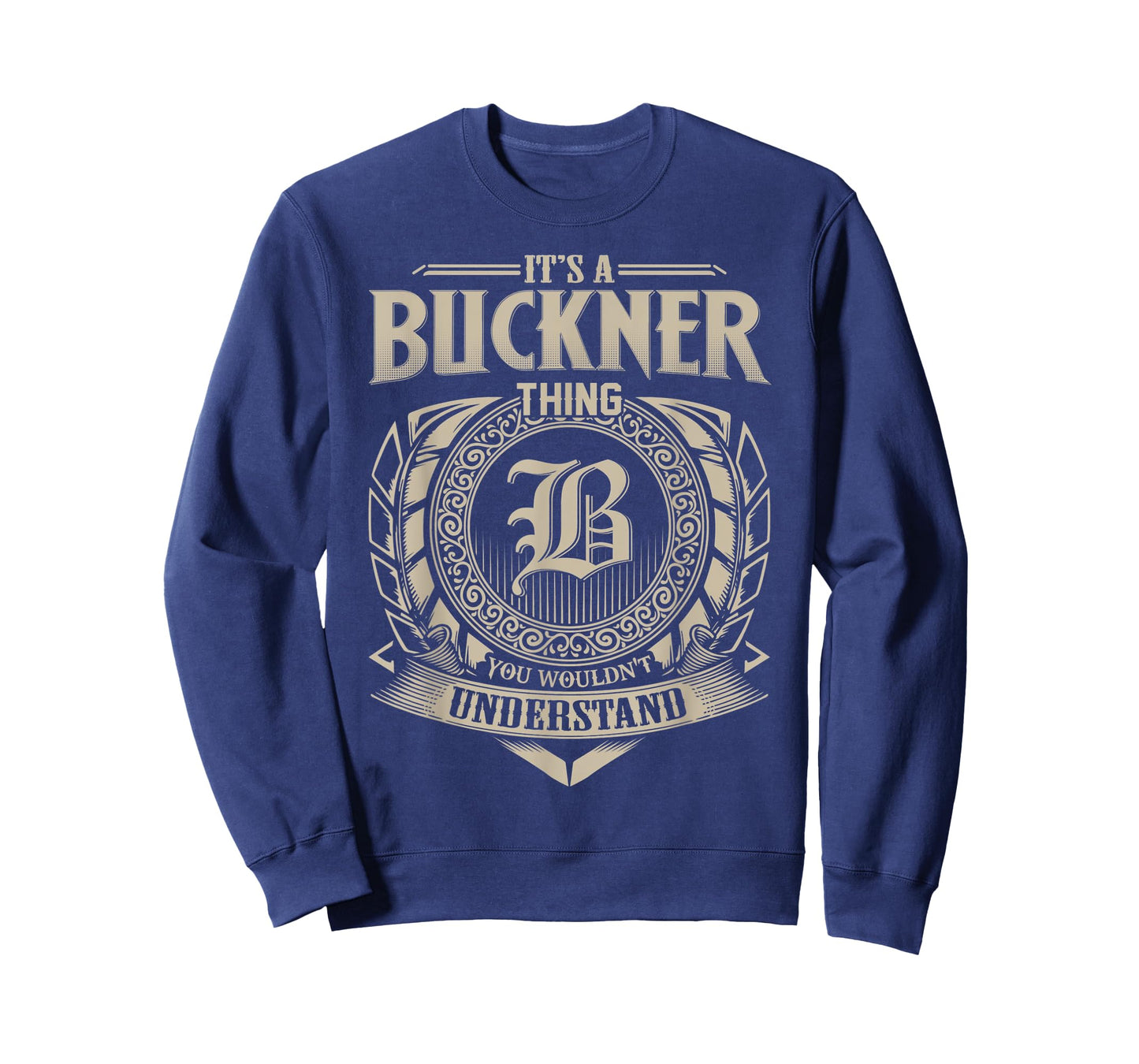 It's A BUCKNER Thing You Wouldn't Understand Name Vintage T-Shirt