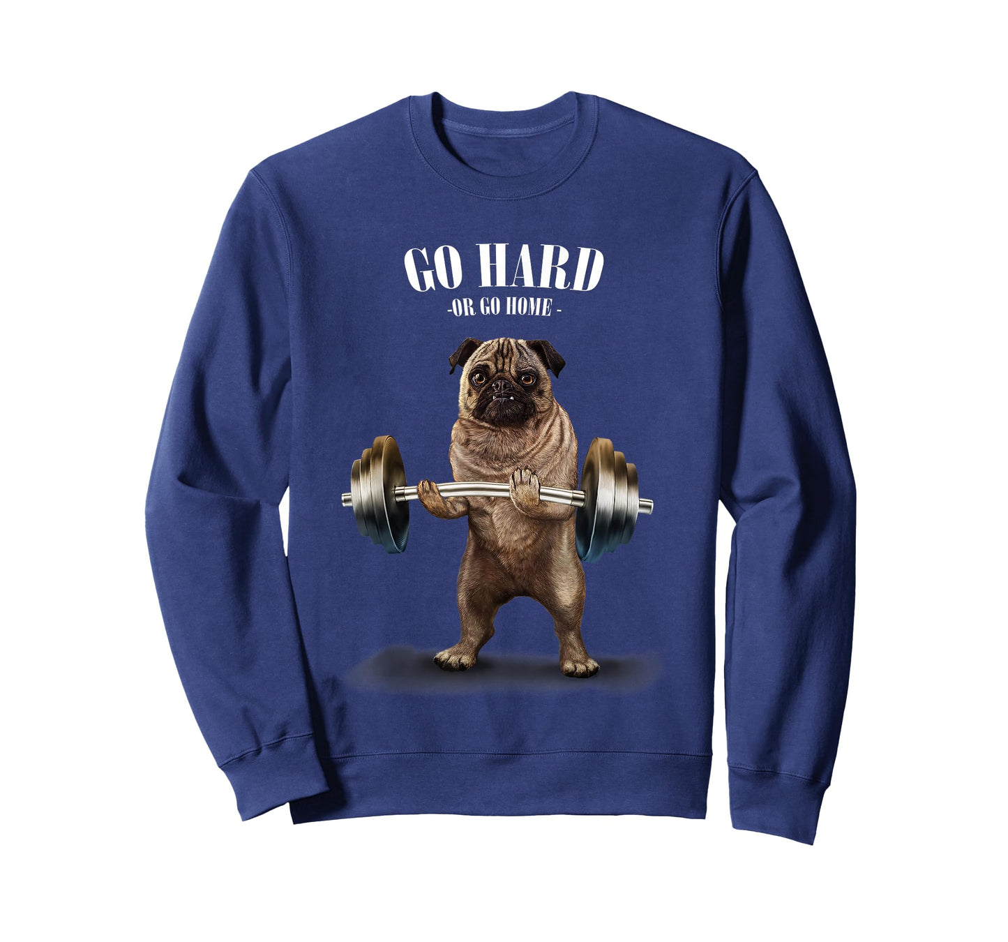 Pug Dog Weightlifting Champion Go Hard or Go Home T-Shirt for Men Women Kids