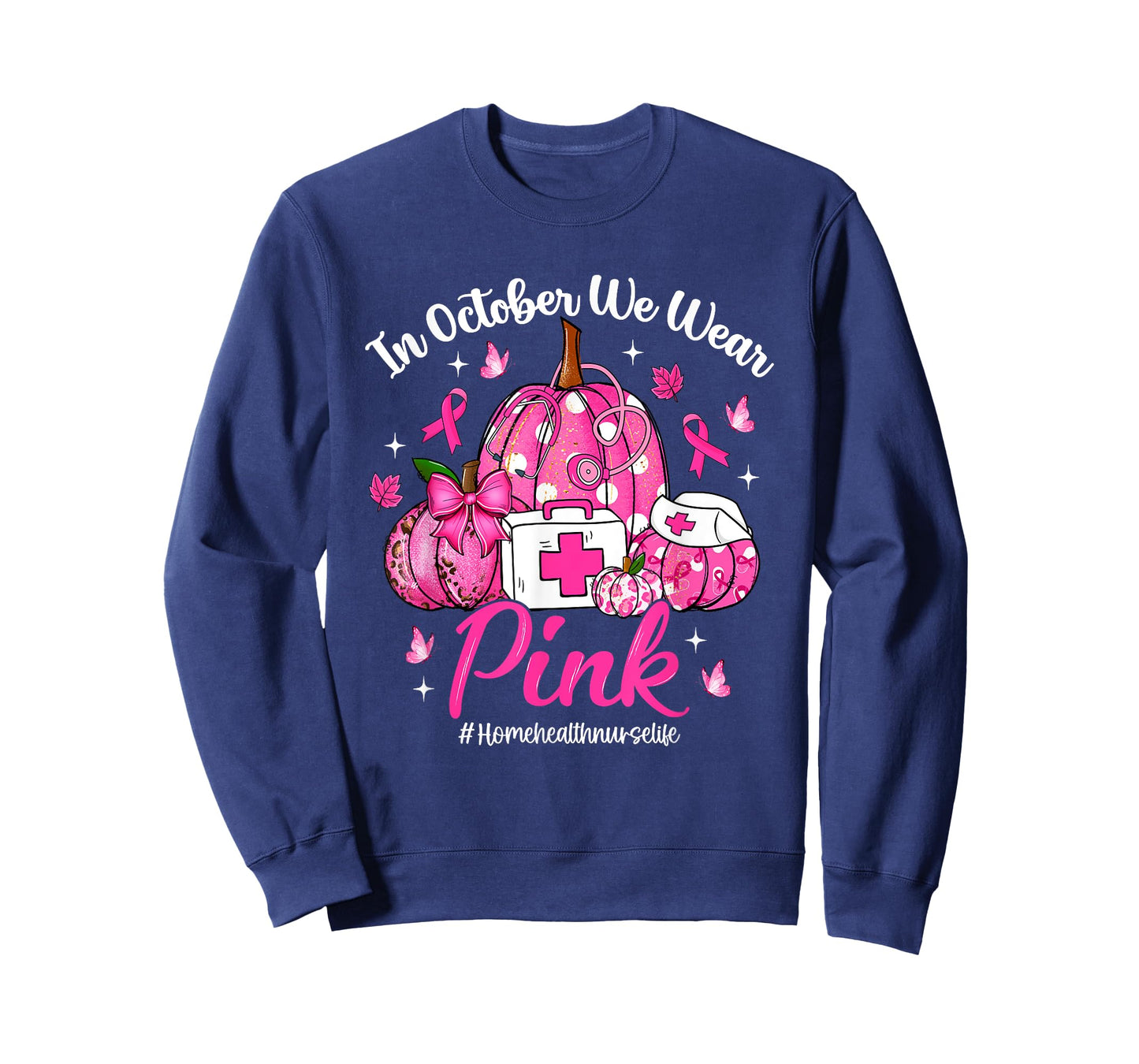in October We Wear Pink Home Health Nurse Life Breast Cancer T-Shirt