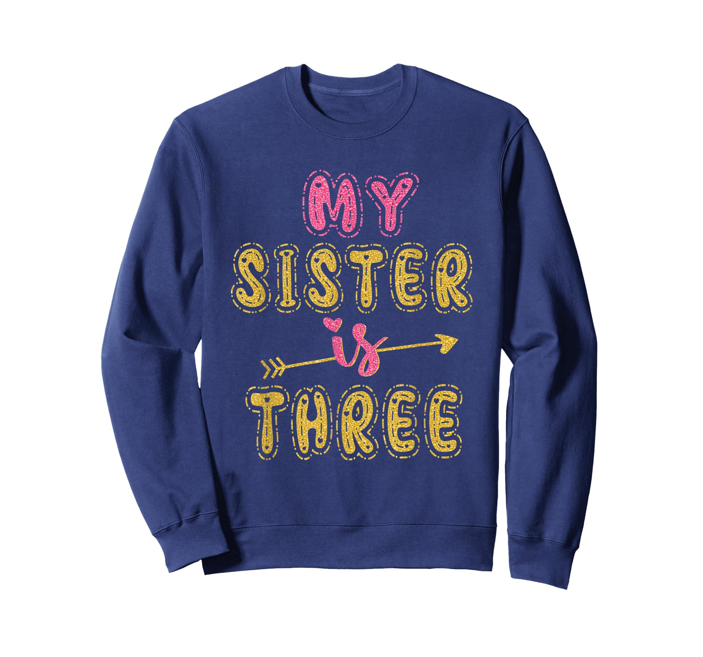 My Sister Is Three Years Old 3rd Birthday Idea For Her T-Shirt