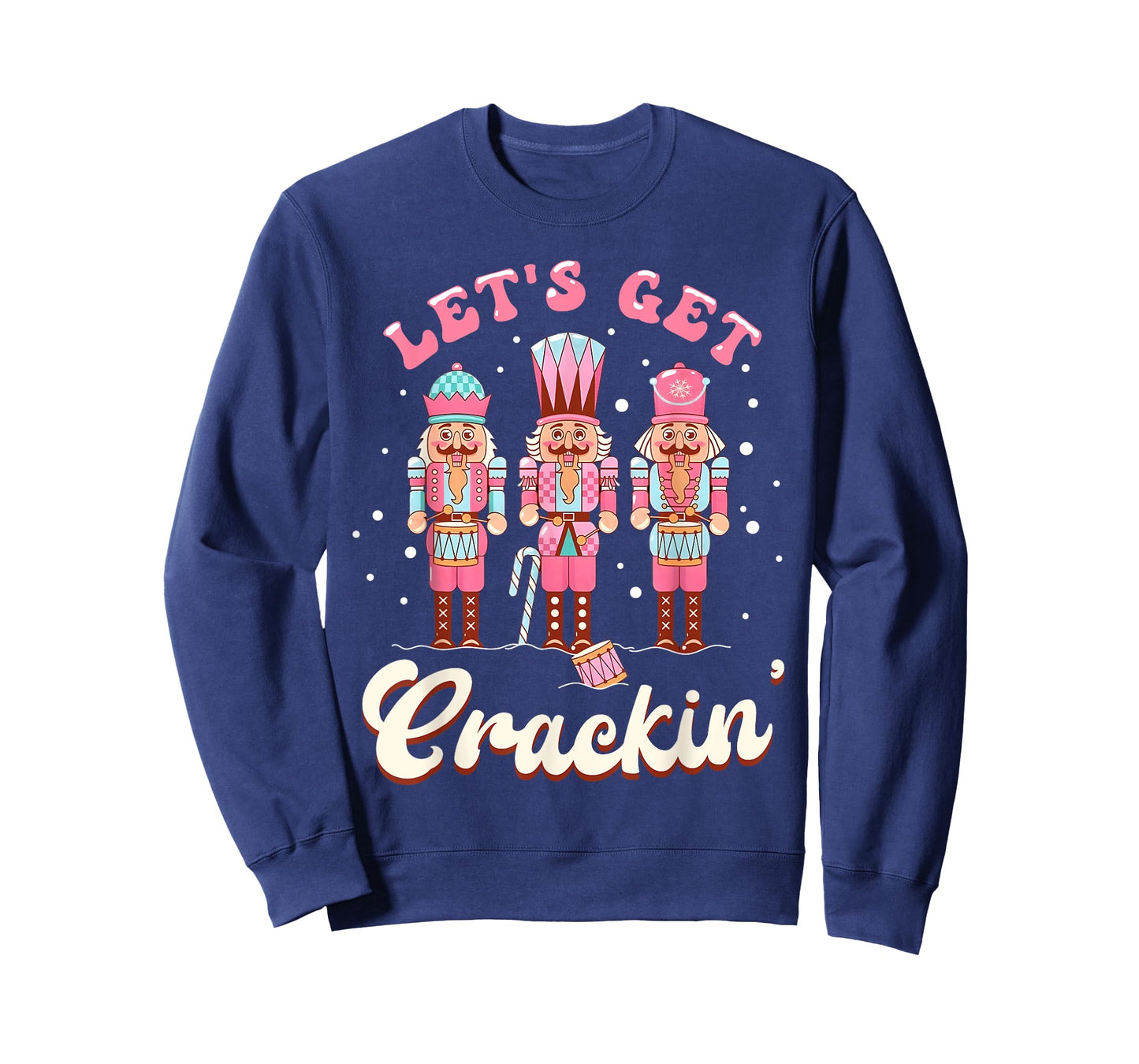 Lets Get Crackin Three Nutcrackers Christmas Men Women Kids T-Shirt