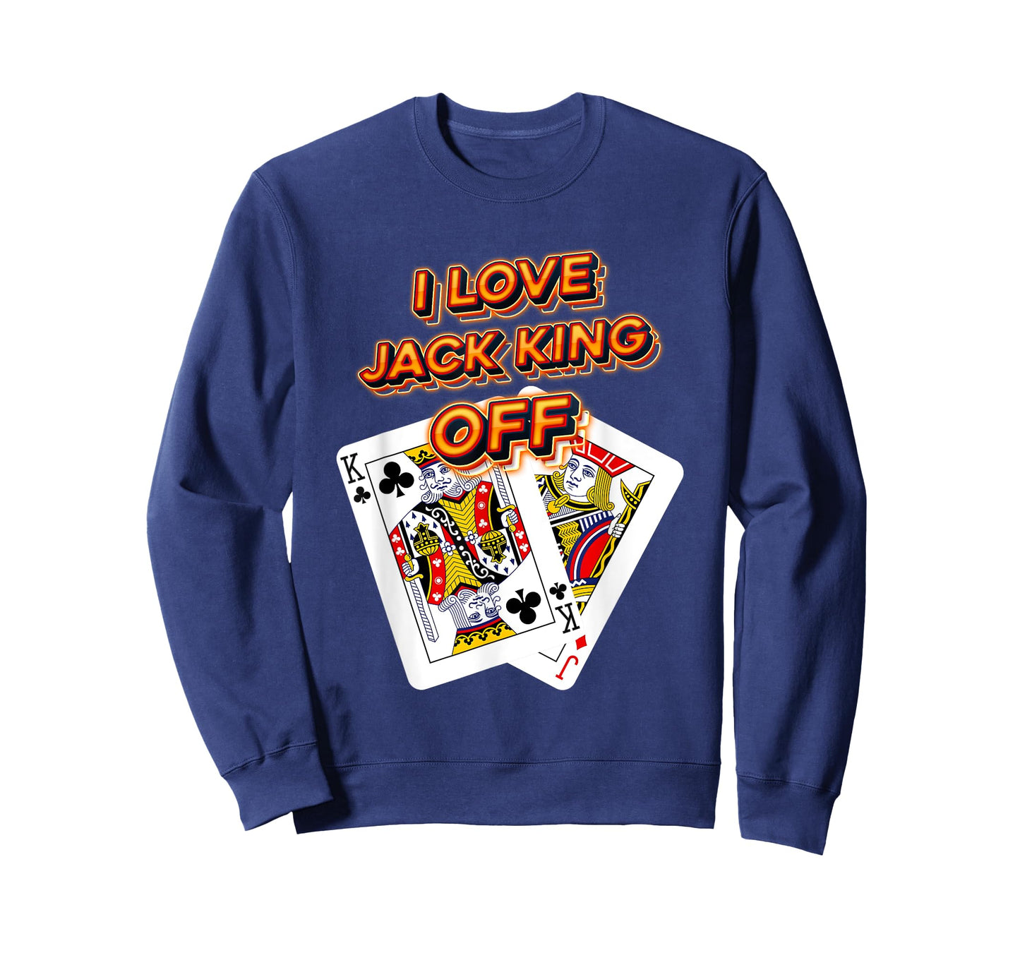 Poker Player I Love Jack King Off Funny Playful Card Gambler T-Shirt