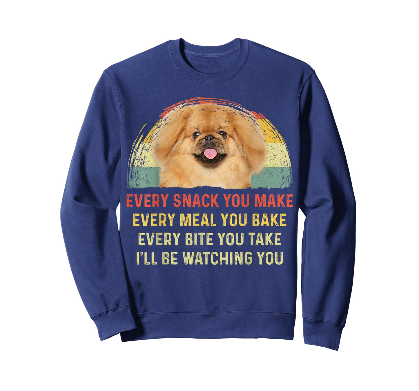 Every Snack You Make Pekingese Dog Mom Dog Dad Retro T-Shirt for Men Women Kids