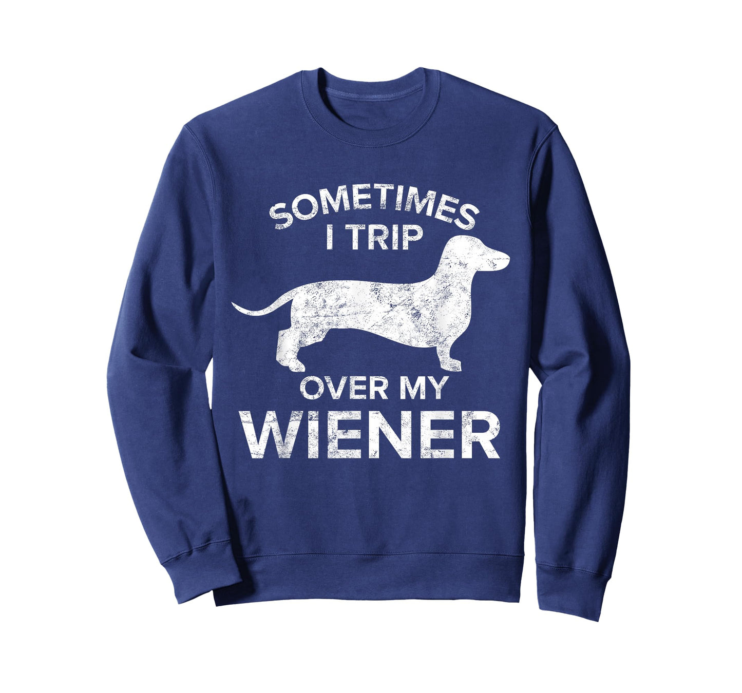 Sometimes I Trip Over My Wiener Dog Shirt Dachshund Gift T-Shirt