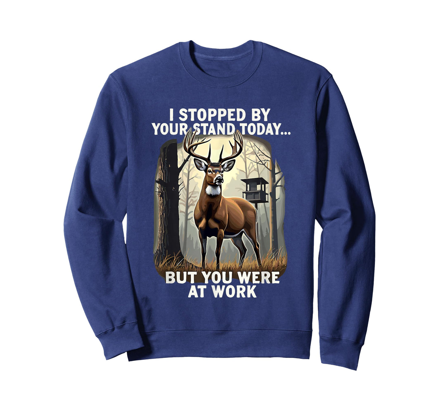 I Stopped By Your Stand Today But You Were At Work Hunting T-Shirt