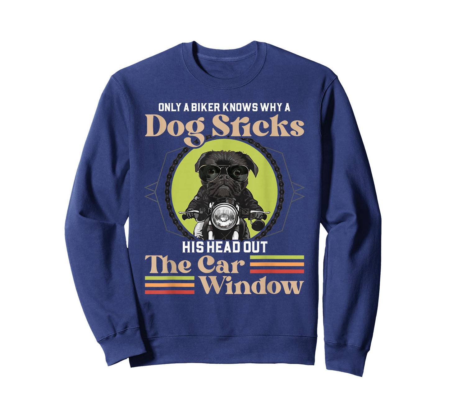 Only A Biker Knows Why A Dog Sticks His Head Out Window T-Shirt