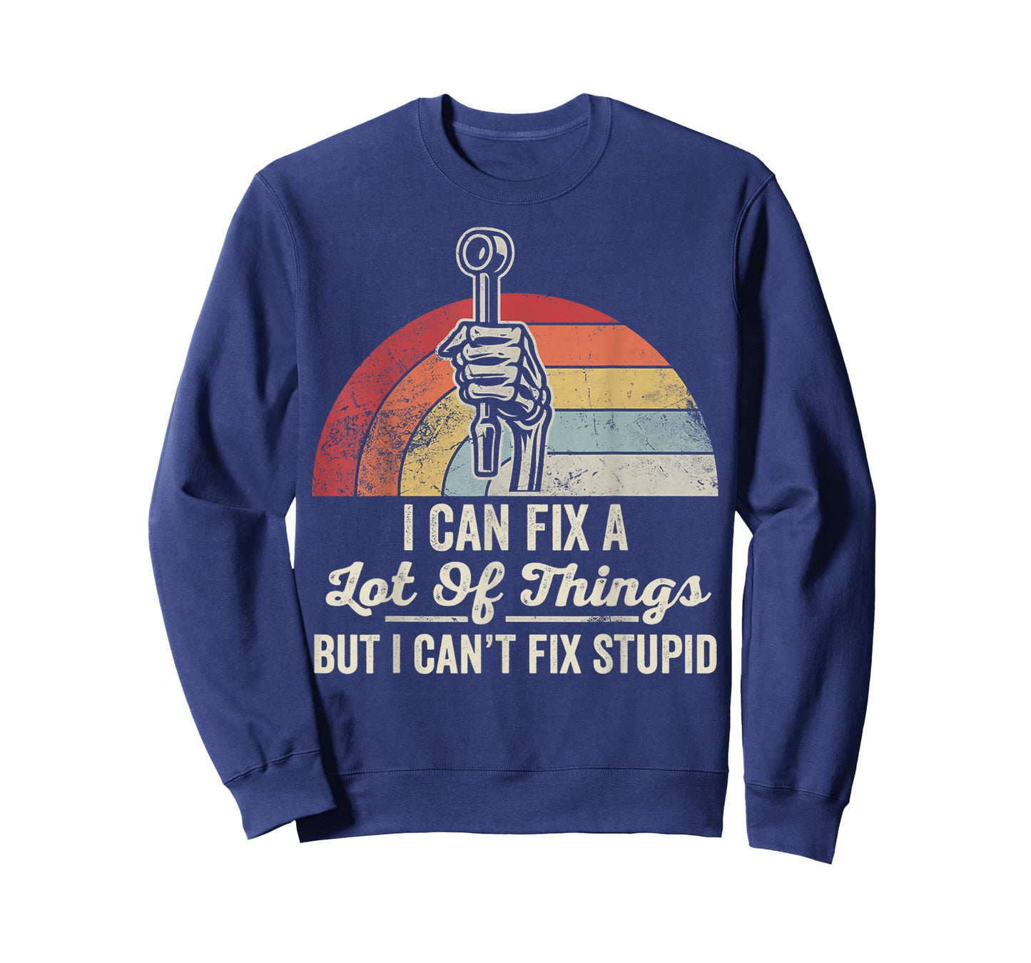 I Can Fix A Lot of Things But I Can't Fix Stupid T-Shirt