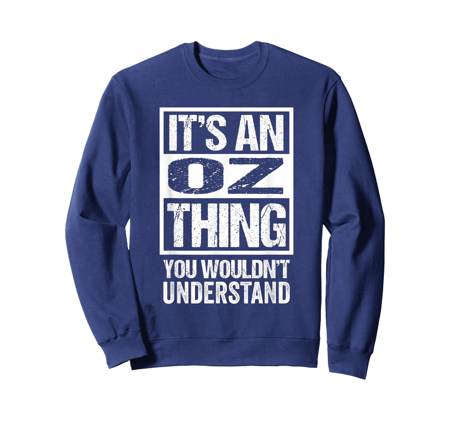 It's An Oz Thing You Wouldn't Understand First Name Nickname T-Shirt