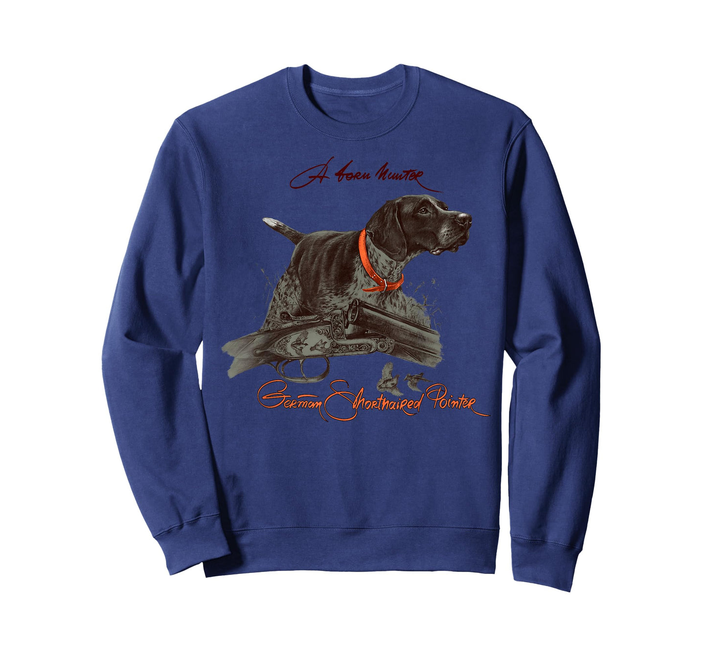 German Shorthaired Pointer Shirt. A Born Hunter! T-Shirt
