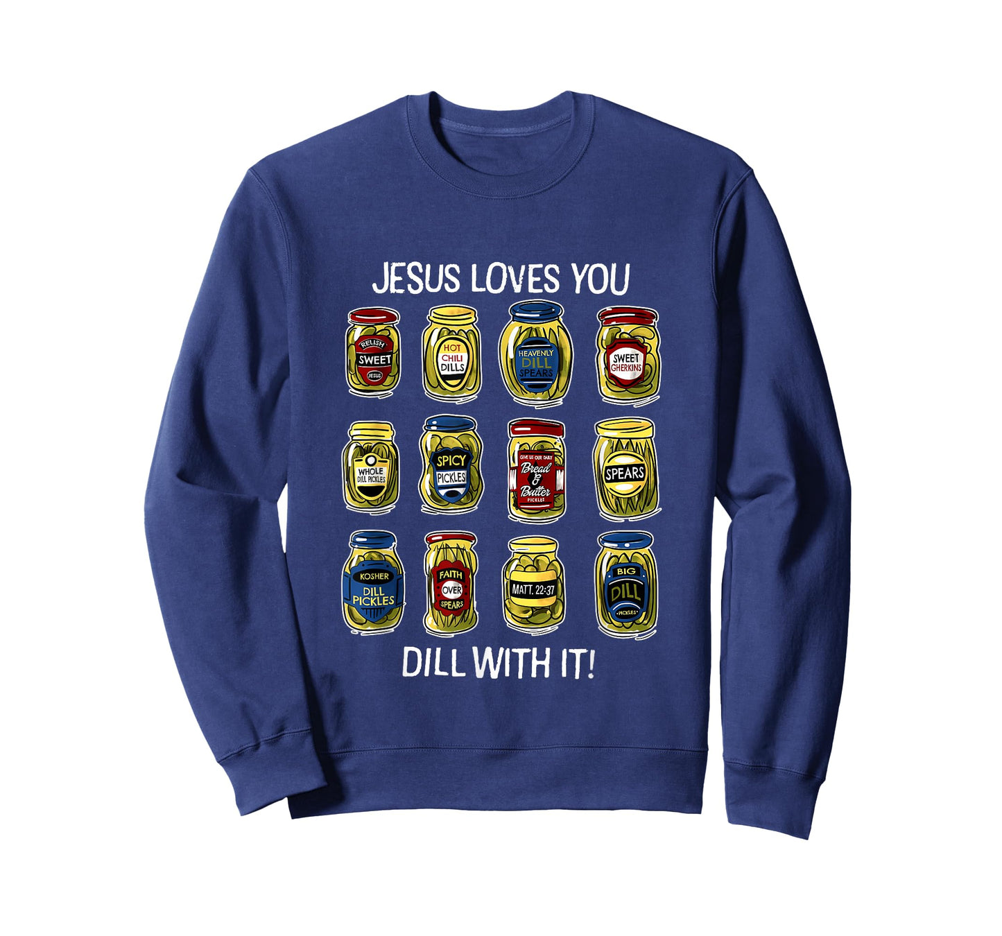 Jesus Loves You Dill With It Pickles Apparel T-Shirt