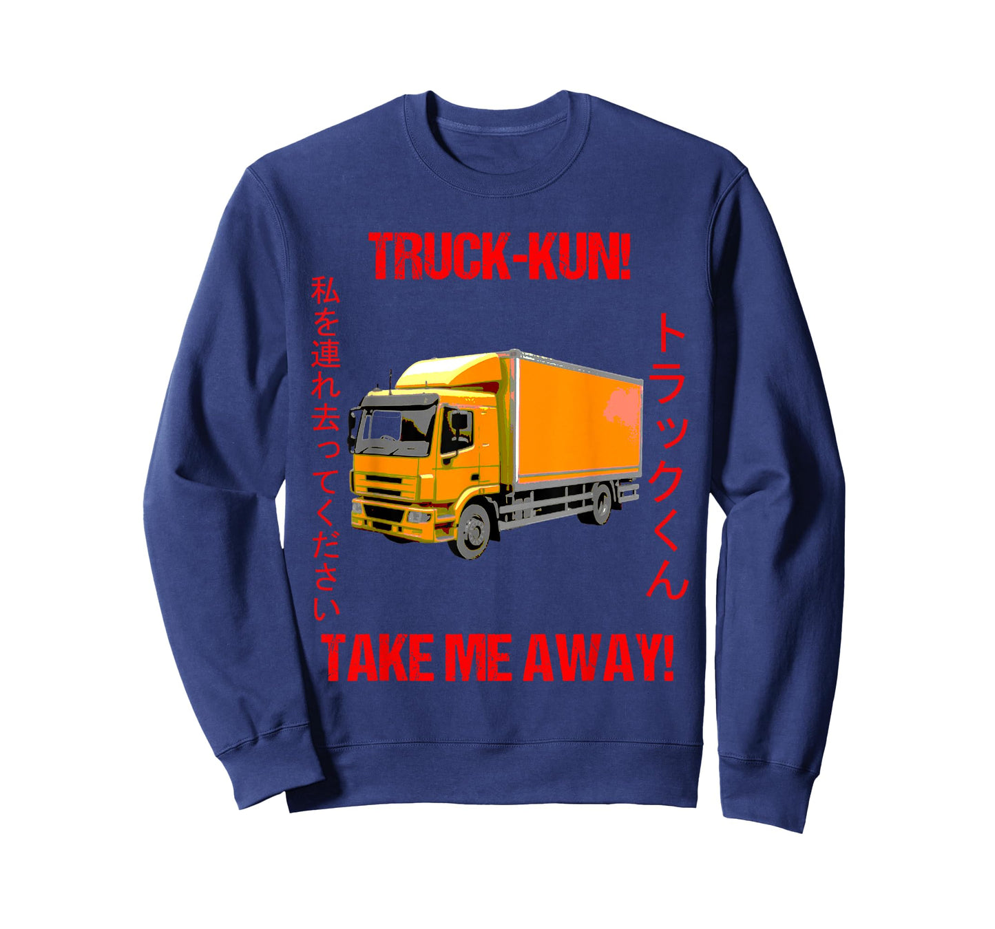 Truck-kun! Take me Away! T-Shirt