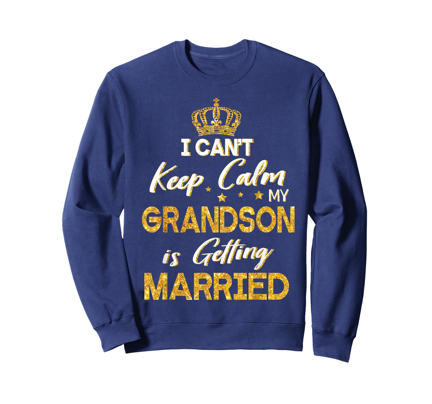 I Can't Keep Calm My Grandson Is Getting Married Wedding Day T-Shirt