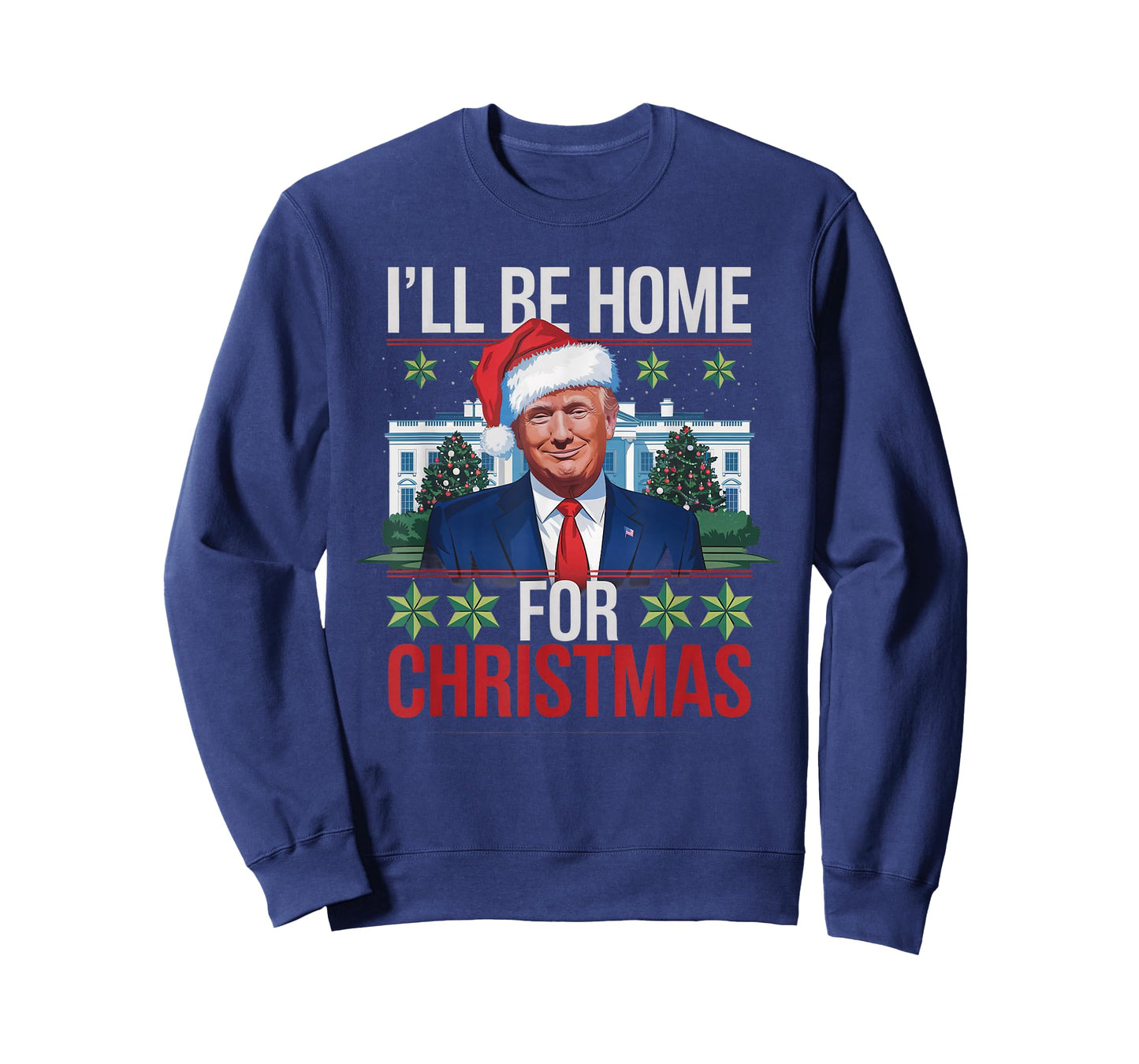 I'll Be Home for Christmas Funny Trump Ugly Christmas T-Shirt
