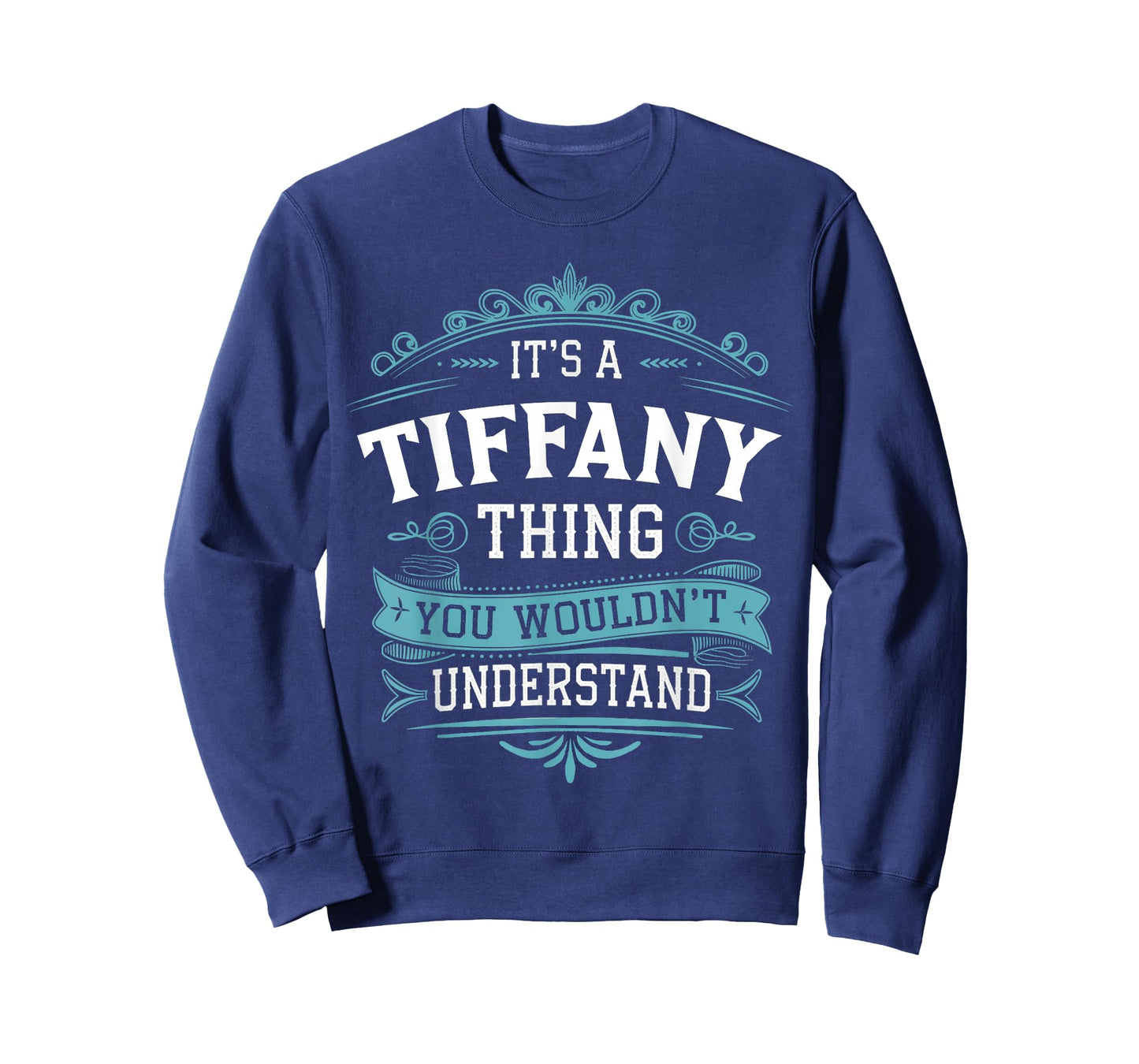 It's a Tiffany Thing You Wouldn't Understand Women Men Kids T-Shirt