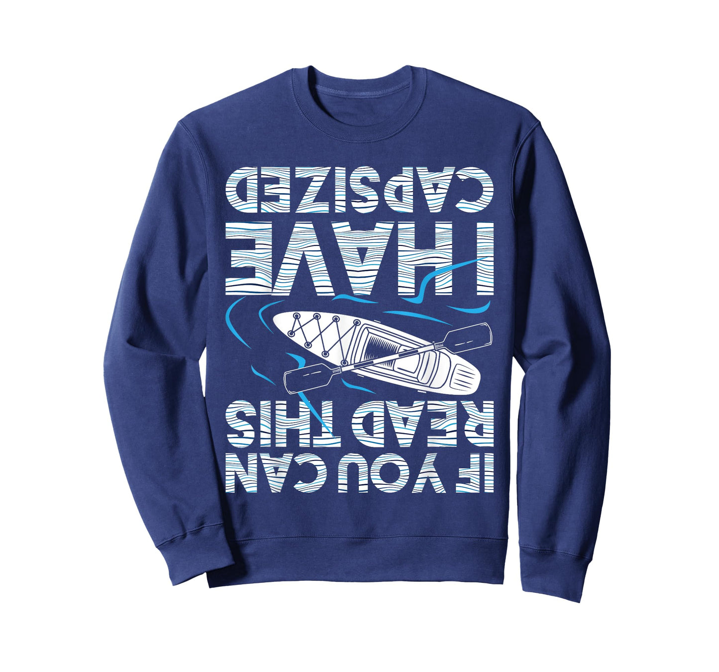If You Can Read This I Have Capsized - Funny Kayak Kayaking T-Shirt Small