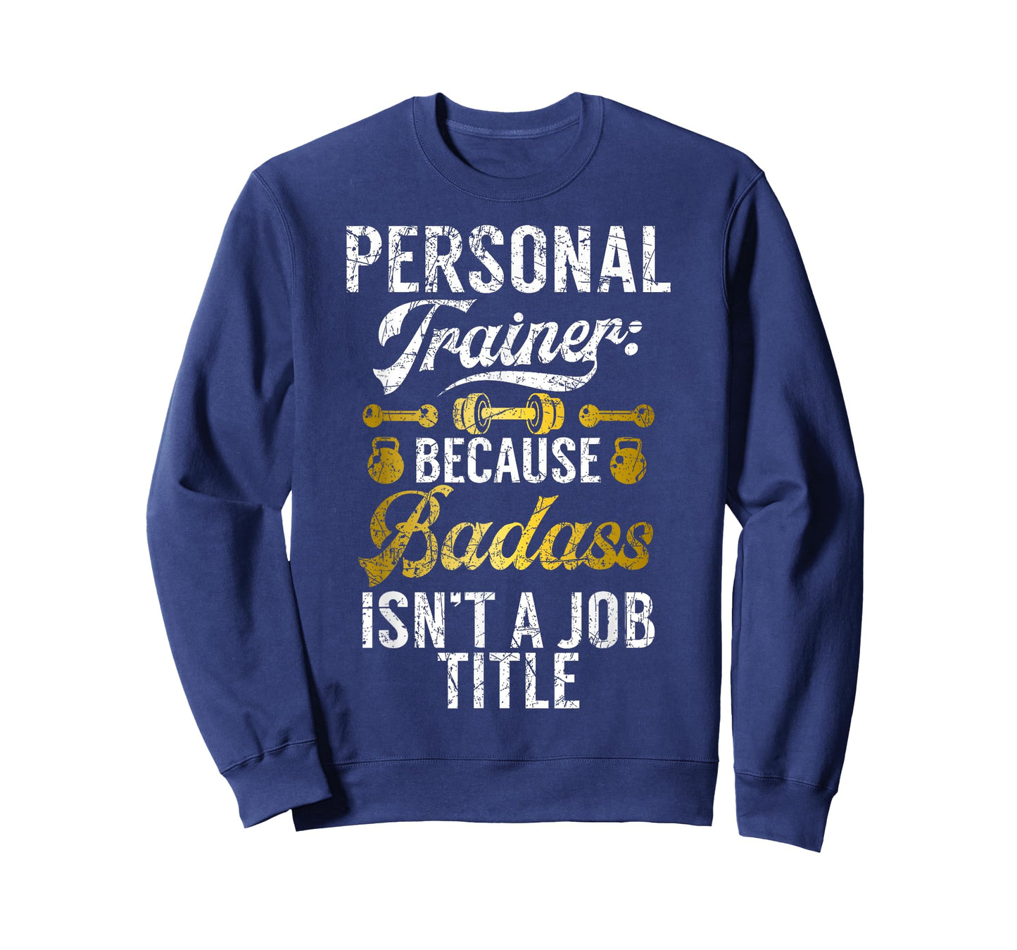 Because Badass isnt a Job Title Personal Trainer T-Shirt