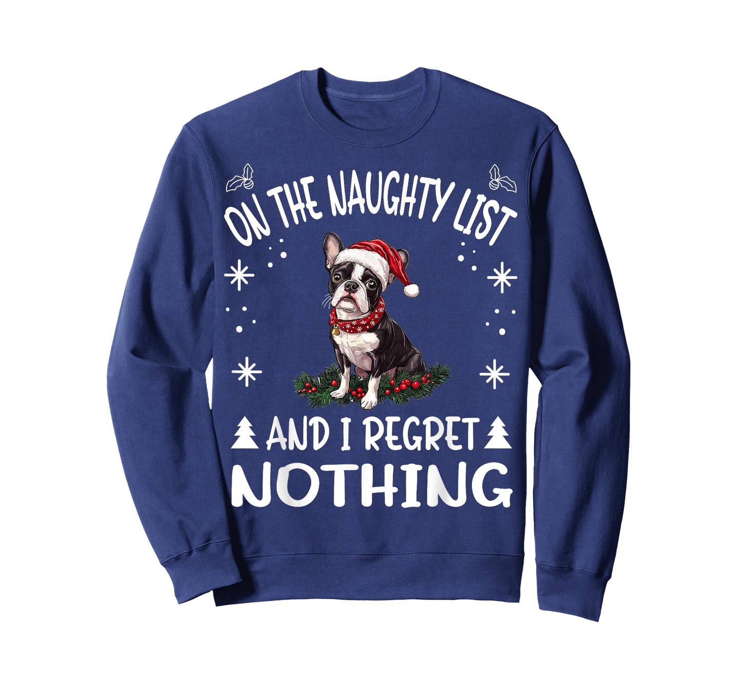 Cute Boston Terrier Dog Christmas On The Naughty List and I T-Shirt