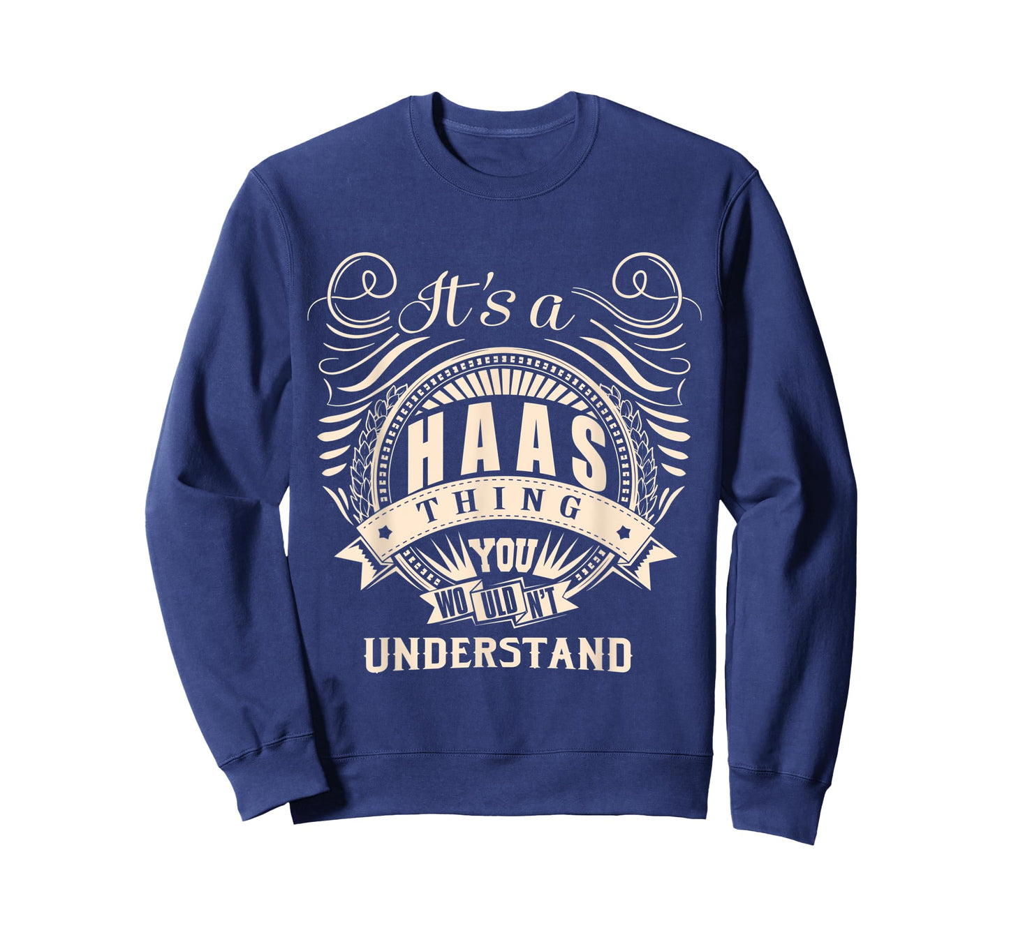 It's a HAAS thing you wouldn't understand Gifts T-Shirt