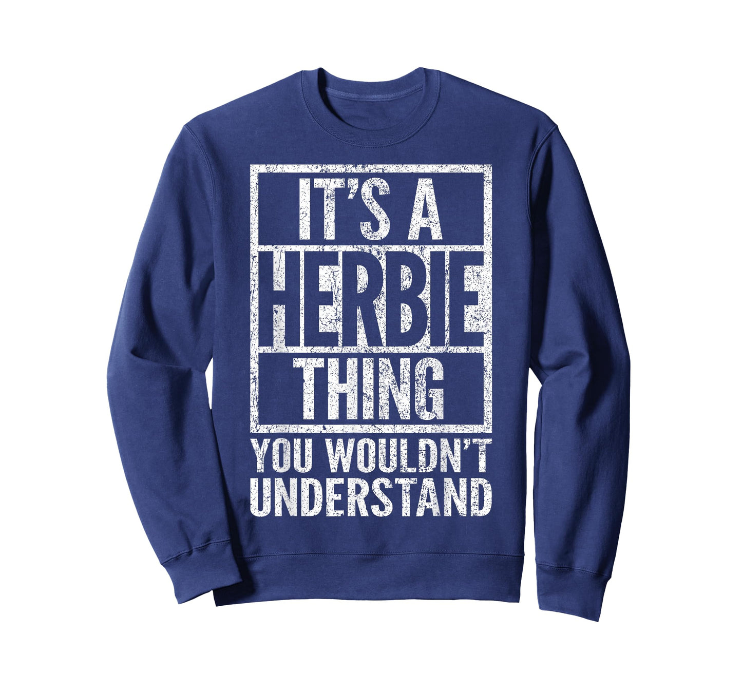 It's a Herbie Thing You Wouldn't Understand - Herbie's Name T-Shirt